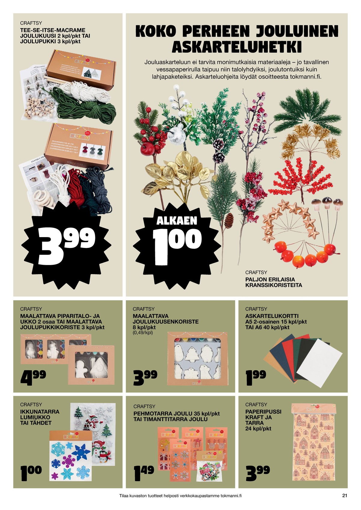 Katso ketjun Tokmanni tarjouslehti viikolta 1 sivustolla Viikkotarjoukset.fi. Löydät monia hyviä tarjouksia erilaisista tuotteista. Lue tarjouslehti täältä! Sivu 21