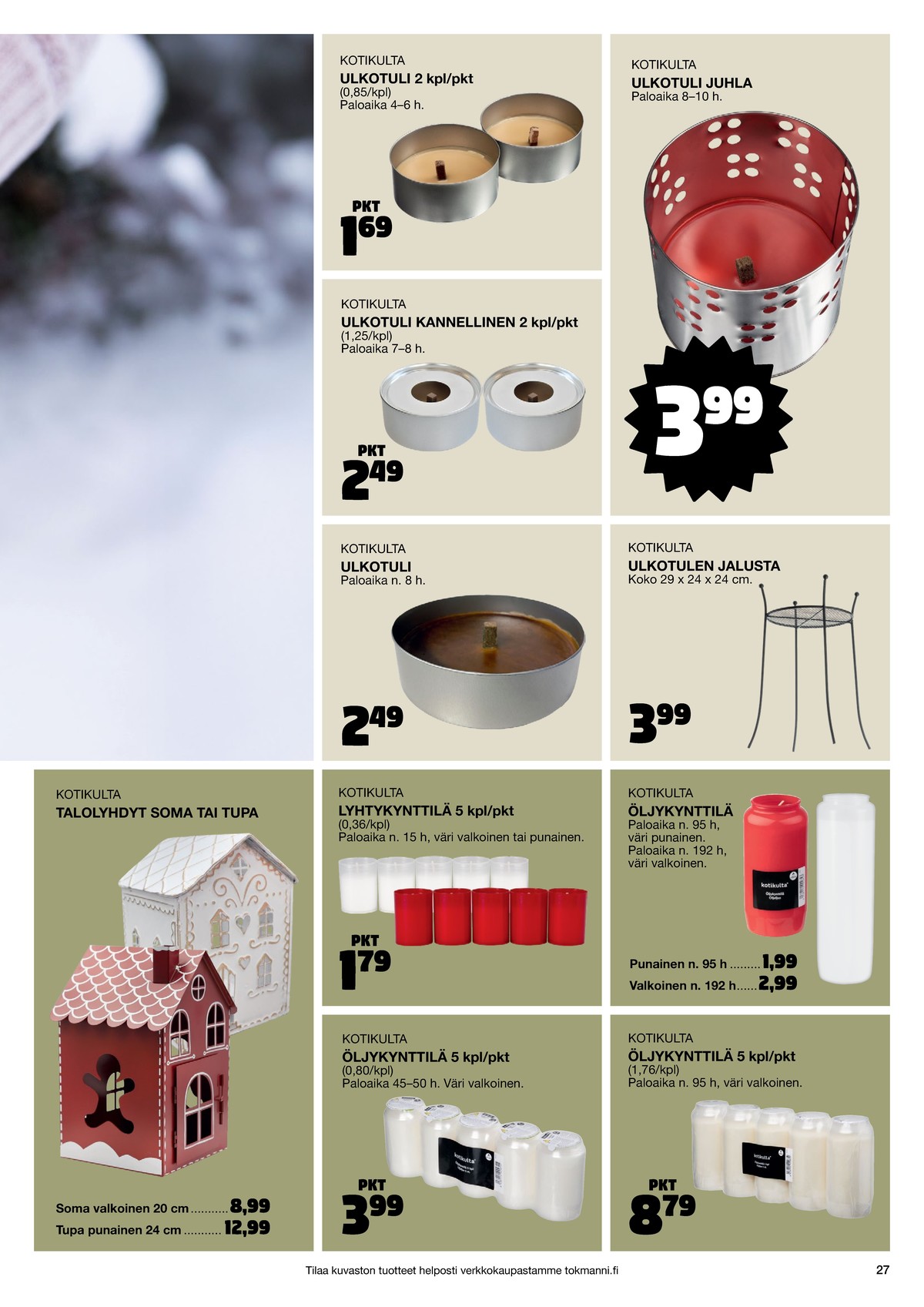 Katso ketjun Tokmanni tarjouslehti viikolta 1 sivustolla Viikkotarjoukset.fi. Löydät monia hyviä tarjouksia erilaisista tuotteista. Lue tarjouslehti täältä! Sivu 27