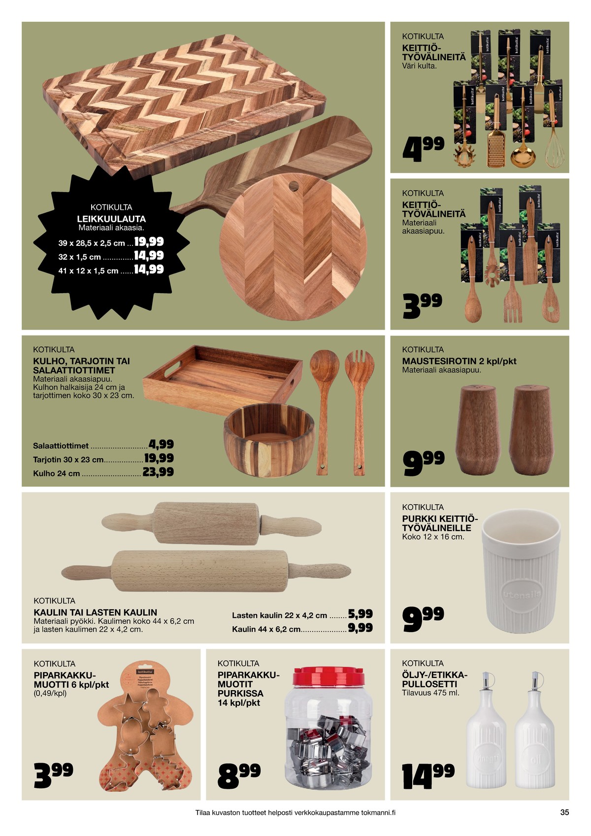 Katso ketjun Tokmanni tarjouslehti viikolta 1 sivustolla Viikkotarjoukset.fi. Löydät monia hyviä tarjouksia erilaisista tuotteista. Lue tarjouslehti täältä! Sivu 35
