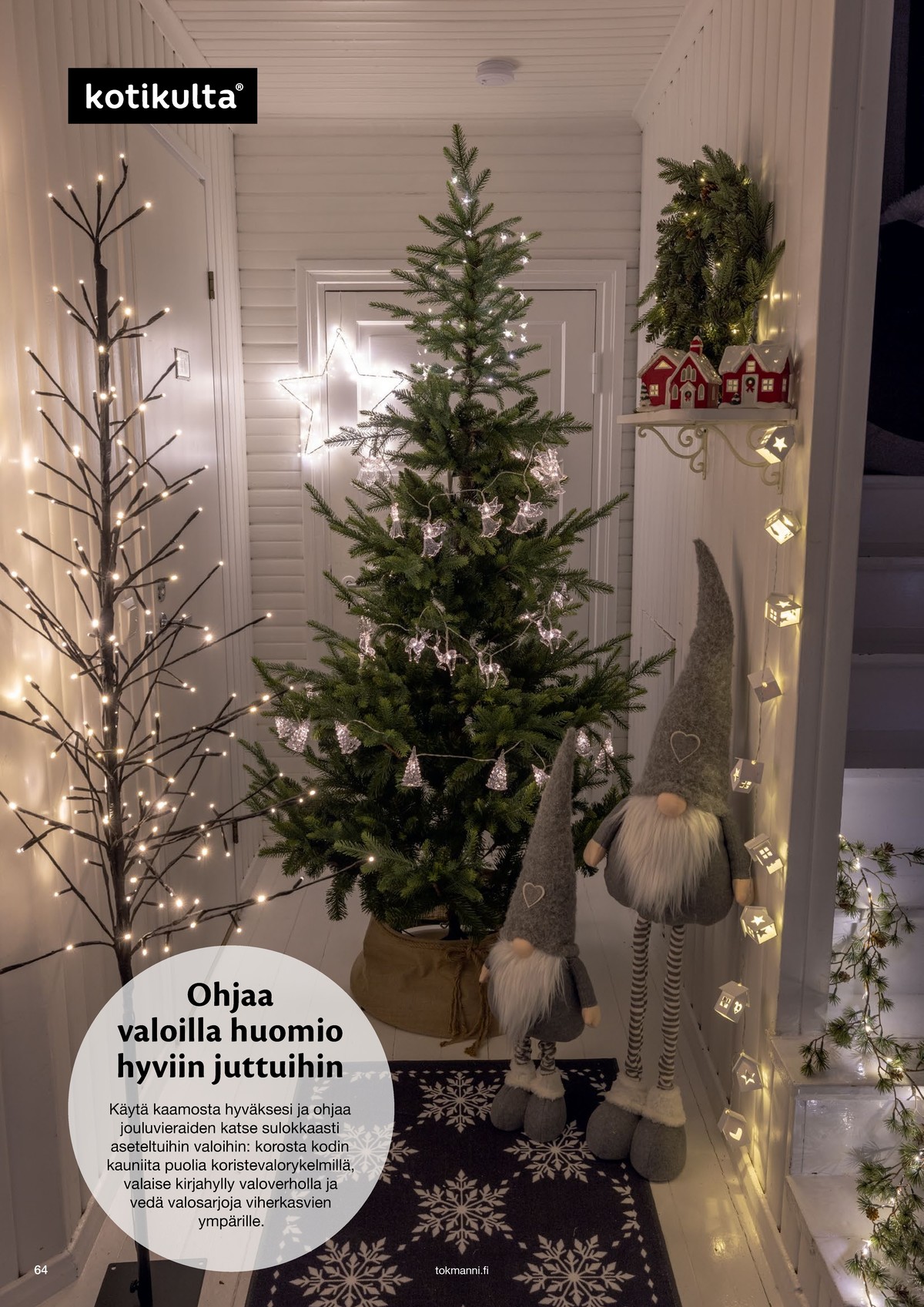 Katso ketjun Tokmanni tarjouslehti viikolta 1 sivustolla Viikkotarjoukset.fi. Löydät monia hyviä tarjouksia erilaisista tuotteista. Lue tarjouslehti täältä! Sivu 64