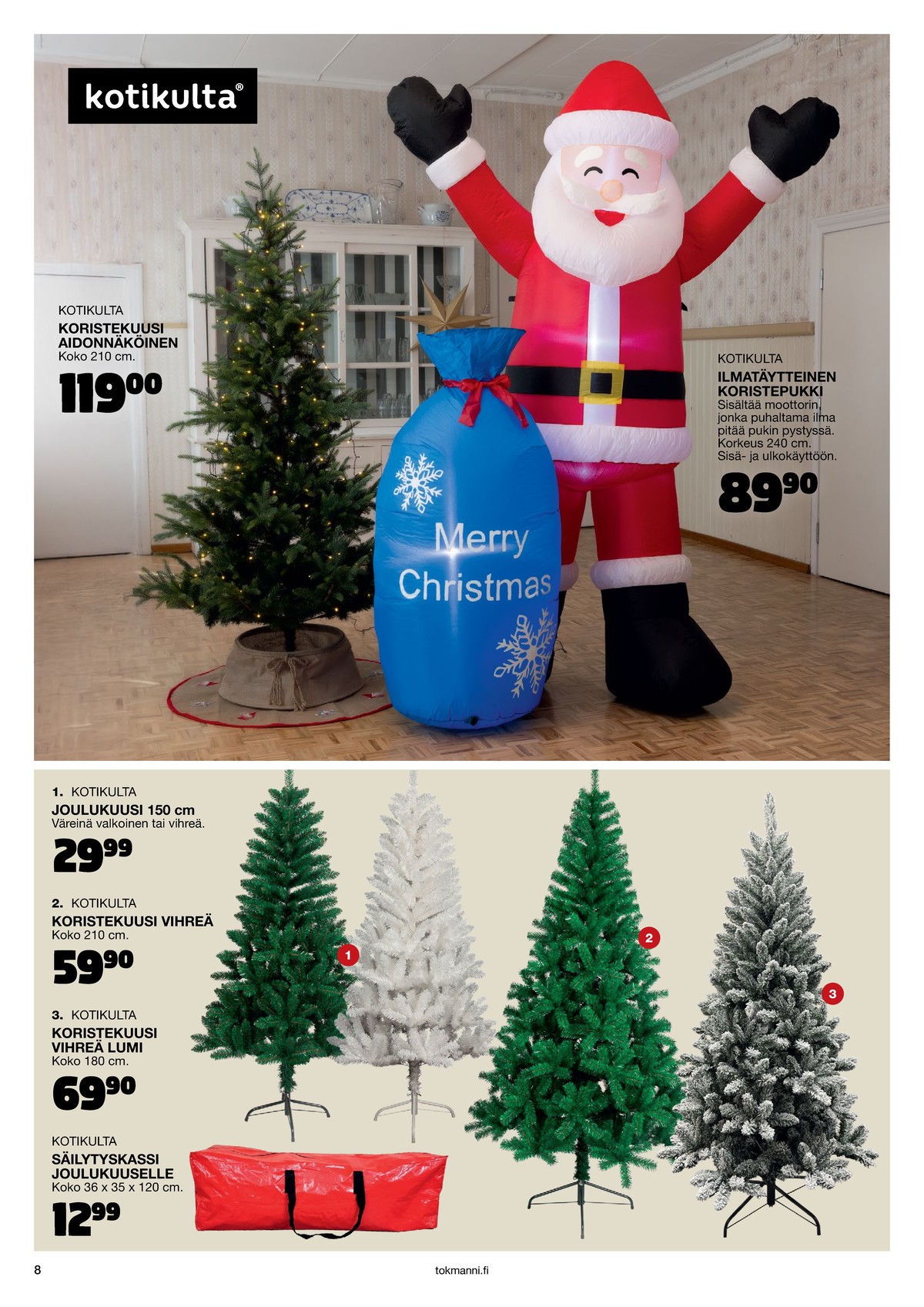 Katso ketjun Tokmanni tarjouslehti viikolta 1 sivustolla Viikkotarjoukset.fi. Löydät monia hyviä tarjouksia erilaisista tuotteista. Lue tarjouslehti täältä! Sivu 8