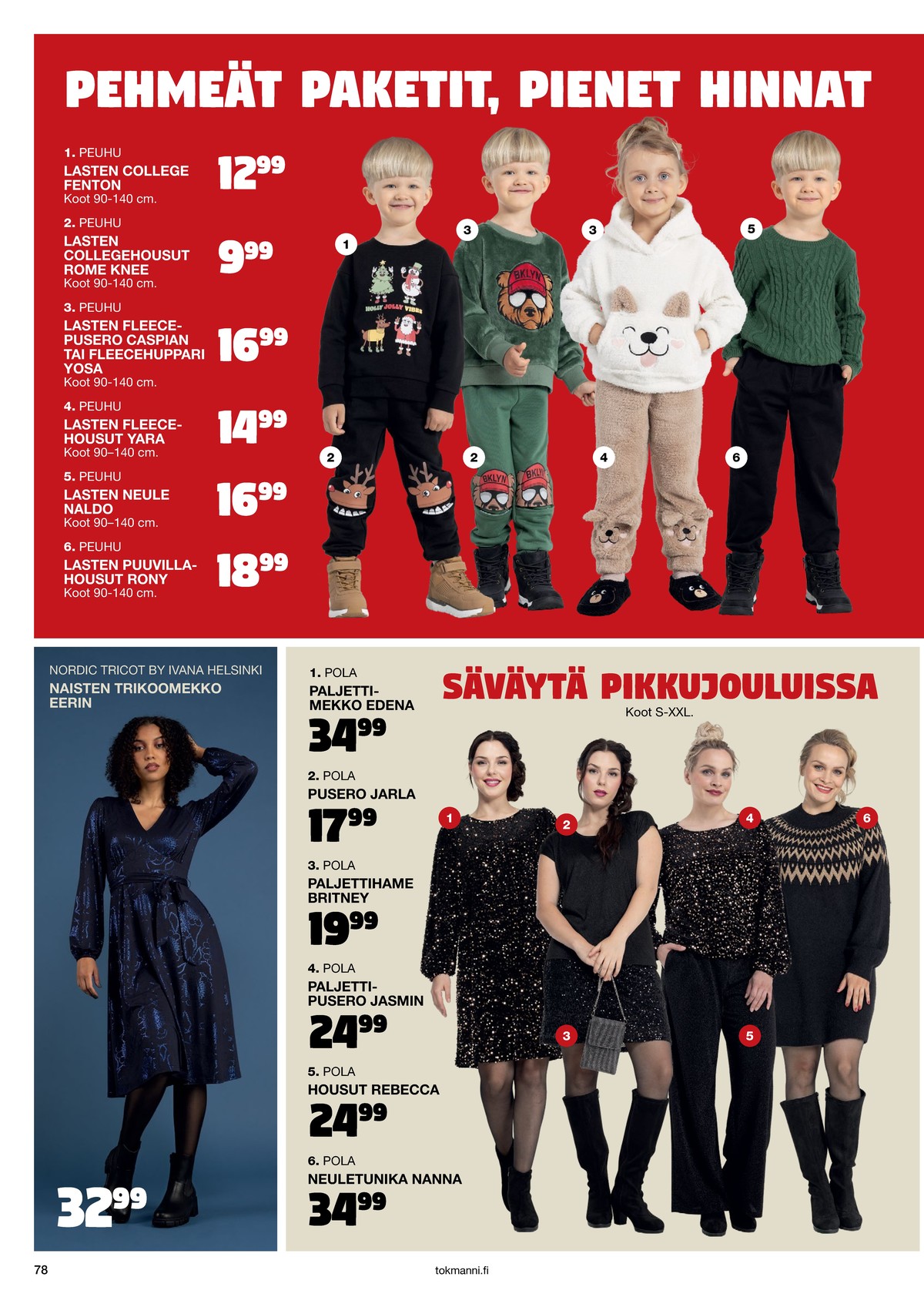 Katso ketjun Tokmanni tarjouslehti viikolta 1 sivustolla Viikkotarjoukset.fi. Löydät monia hyviä tarjouksia erilaisista tuotteista. Lue tarjouslehti täältä! Sivu 78