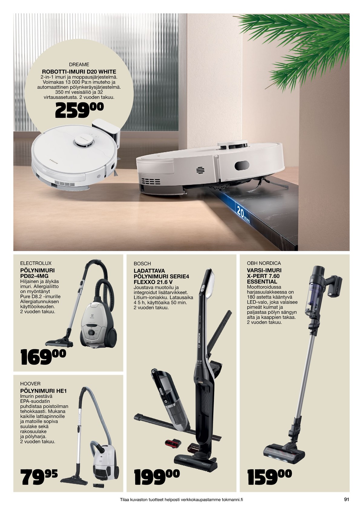 Katso ketjun Tokmanni tarjouslehti viikolta 1 sivustolla Viikkotarjoukset.fi. Löydät monia hyviä tarjouksia erilaisista tuotteista. Lue tarjouslehti täältä! Sivu 91