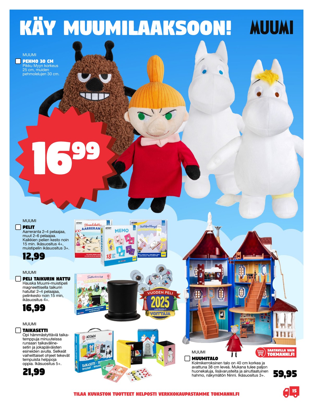 Katso ketjun Tokmanni tarjouslehti viikolta 1 sivustolla Viikkotarjoukset.fi. Löydät monia hyviä tarjouksia erilaisista tuotteista. Lue tarjouslehti täältä! Sivu 15