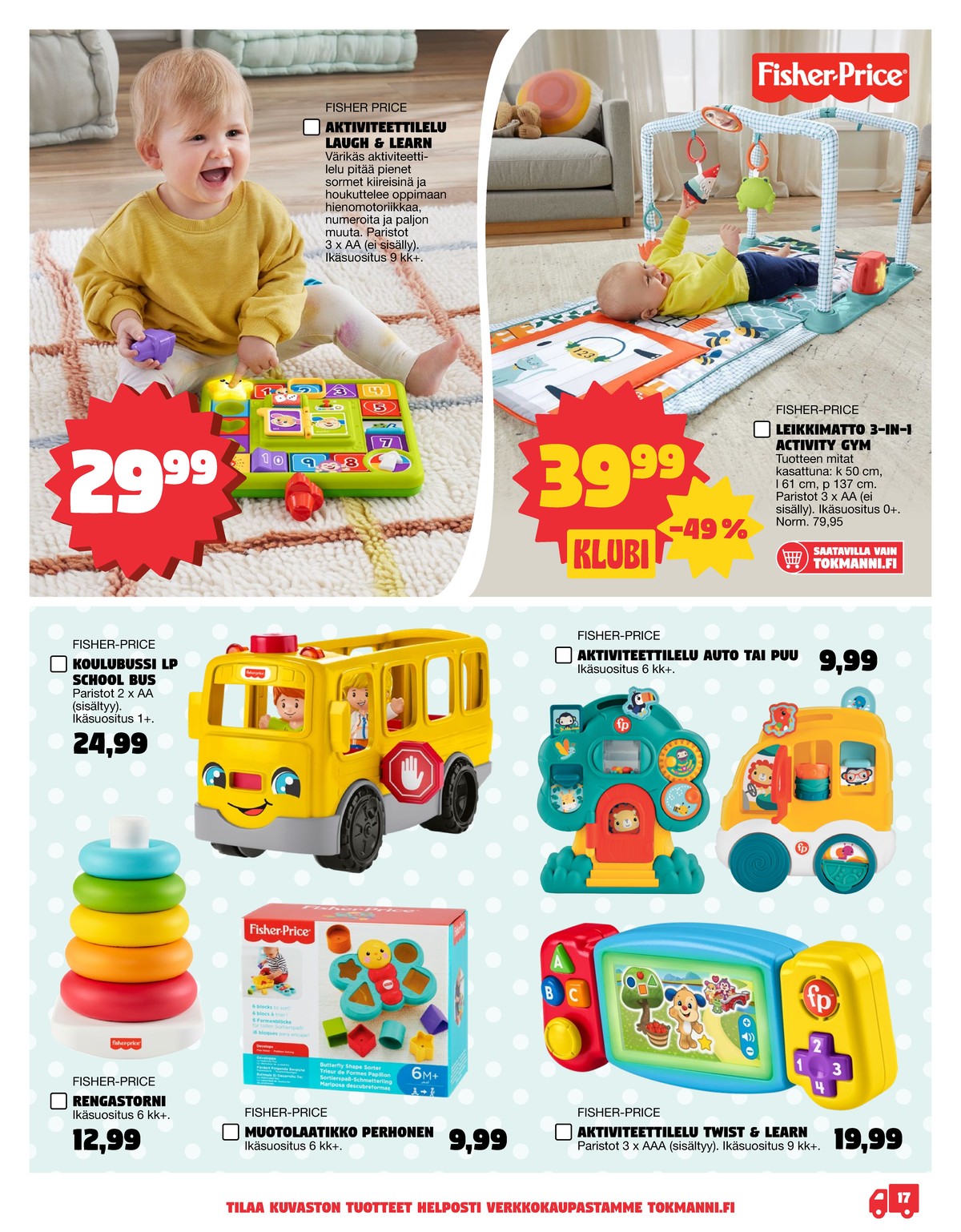 Katso ketjun Tokmanni tarjouslehti viikolta 1 sivustolla Viikkotarjoukset.fi. Löydät monia hyviä tarjouksia erilaisista tuotteista. Lue tarjouslehti täältä! Sivu 17