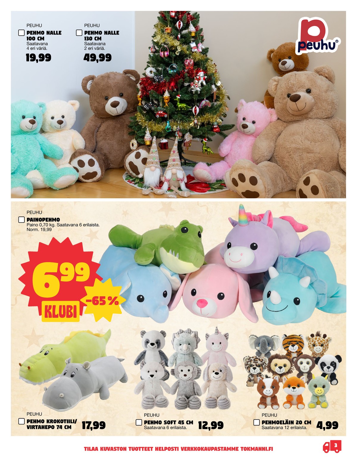 Katso ketjun Tokmanni tarjouslehti viikolta 1 sivustolla Viikkotarjoukset.fi. Löydät monia hyviä tarjouksia erilaisista tuotteista. Lue tarjouslehti täältä! Sivu 3