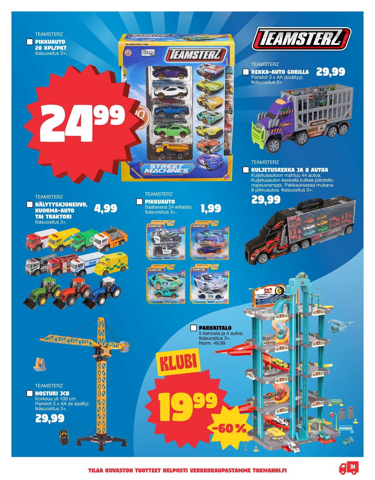 Katso ketjun Tokmanni tarjouslehti viikolta 1 sivustolla Viikkotarjoukset.fi. Löydät monia hyviä tarjouksia erilaisista tuotteista. Lue tarjouslehti täältä! Sivu 31