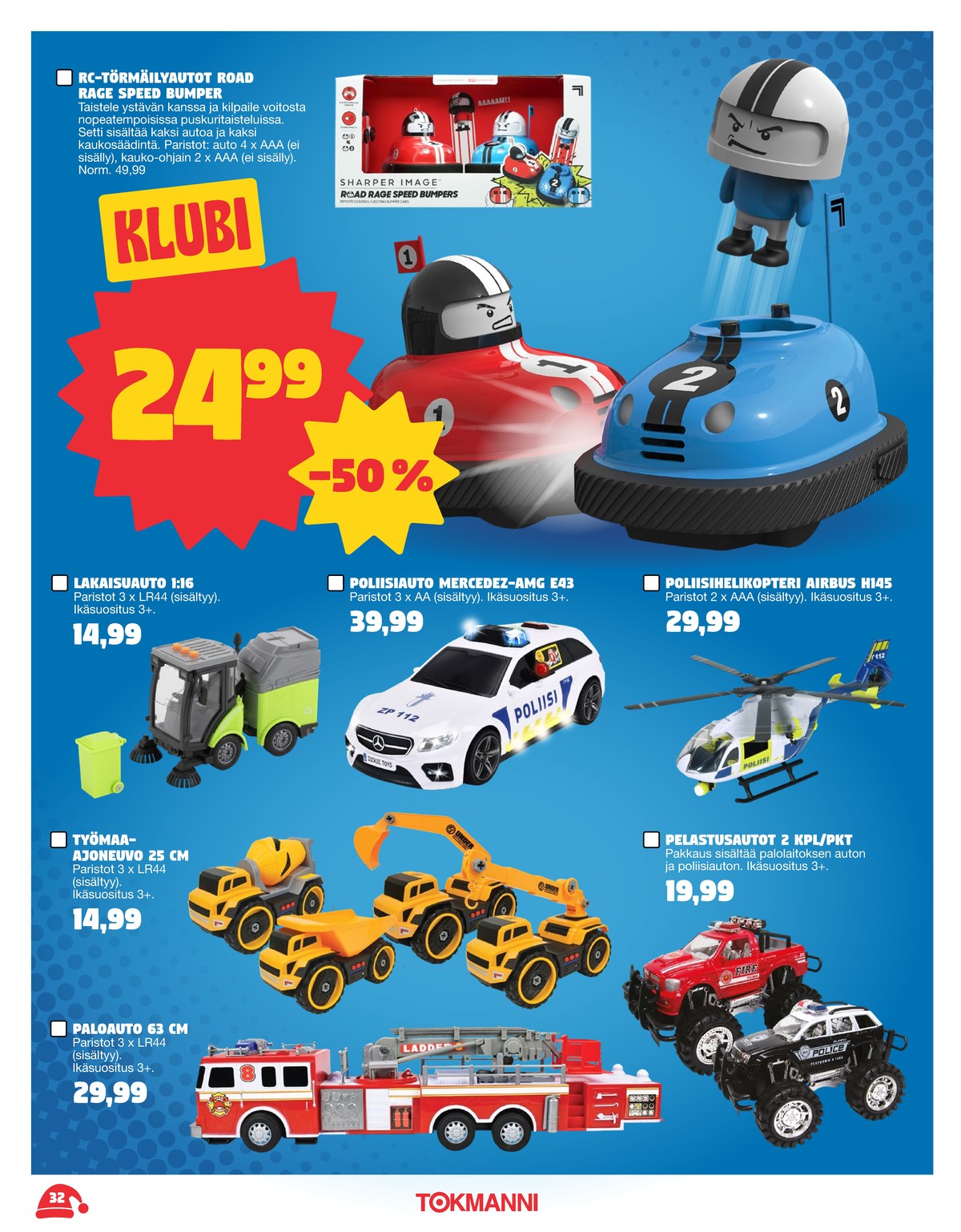 Katso ketjun Tokmanni tarjouslehti viikolta 1 sivustolla Viikkotarjoukset.fi. Löydät monia hyviä tarjouksia erilaisista tuotteista. Lue tarjouslehti täältä! Sivu 32