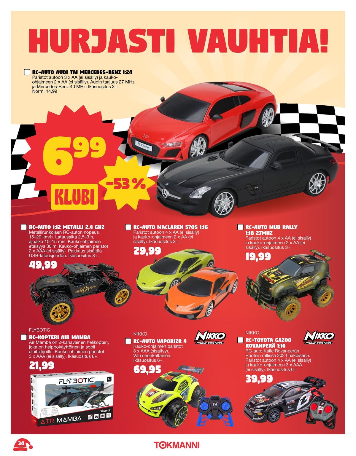 Katso ketjun Tokmanni tarjouslehti viikolta 1 sivustolla Viikkotarjoukset.fi. Löydät monia hyviä tarjouksia erilaisista tuotteista. Lue tarjouslehti täältä! Sivu 34