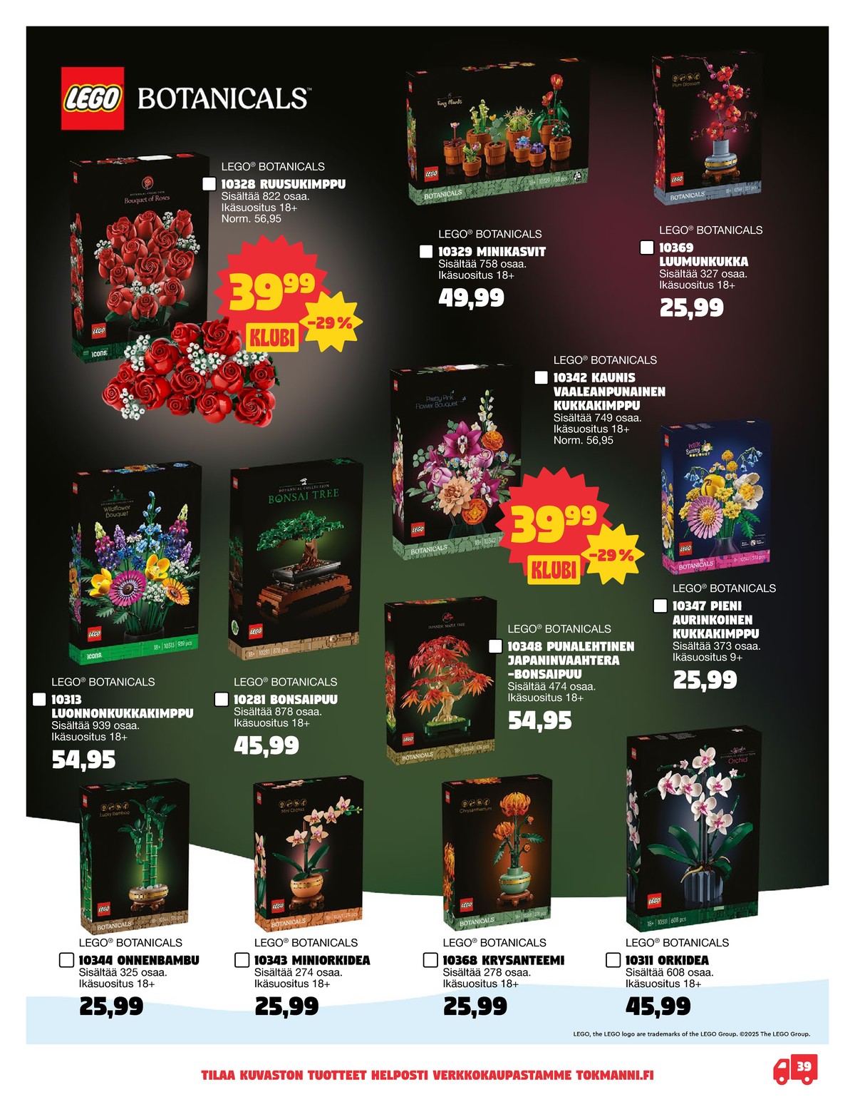 Katso ketjun Tokmanni tarjouslehti viikolta 1 sivustolla Viikkotarjoukset.fi. Löydät monia hyviä tarjouksia erilaisista tuotteista. Lue tarjouslehti täältä! Sivu 39