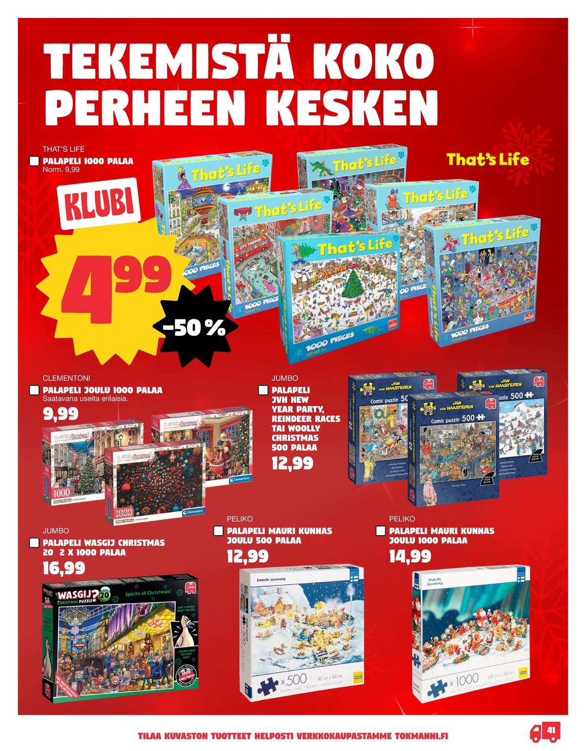 Katso ketjun Tokmanni tarjouslehti viikolta 1 sivustolla Viikkotarjoukset.fi. Löydät monia hyviä tarjouksia erilaisista tuotteista. Lue tarjouslehti täältä! Sivu 41