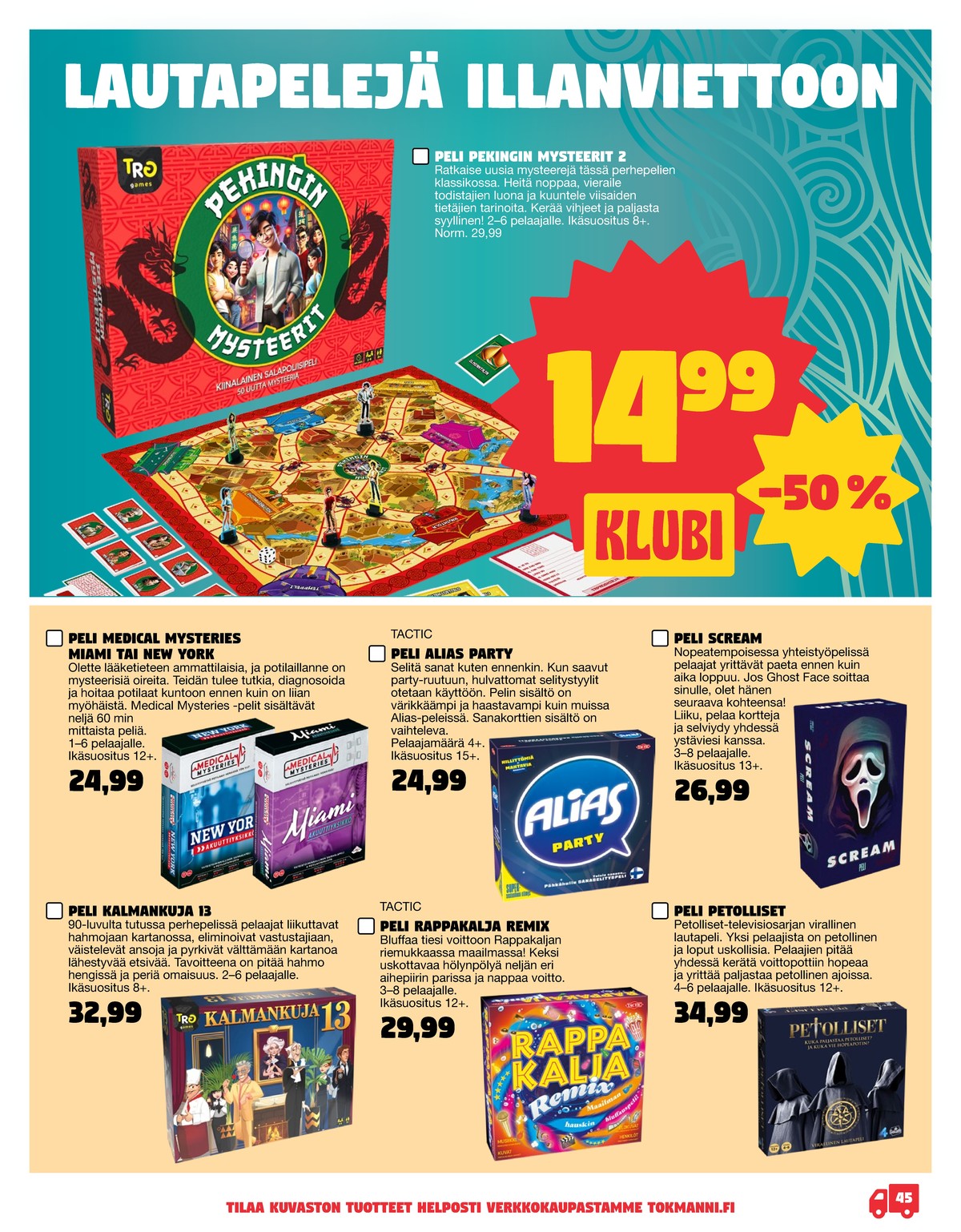 Katso ketjun Tokmanni tarjouslehti viikolta 1 sivustolla Viikkotarjoukset.fi. Löydät monia hyviä tarjouksia erilaisista tuotteista. Lue tarjouslehti täältä! Sivu 45