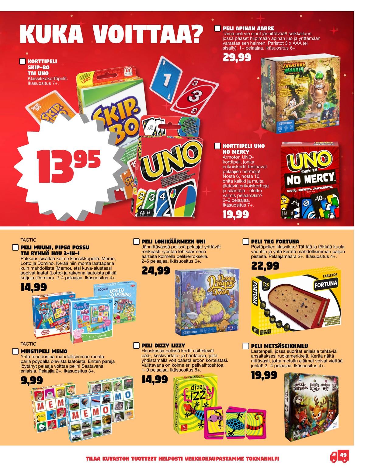 Katso ketjun Tokmanni tarjouslehti viikolta 1 sivustolla Viikkotarjoukset.fi. Löydät monia hyviä tarjouksia erilaisista tuotteista. Lue tarjouslehti täältä! Sivu 49