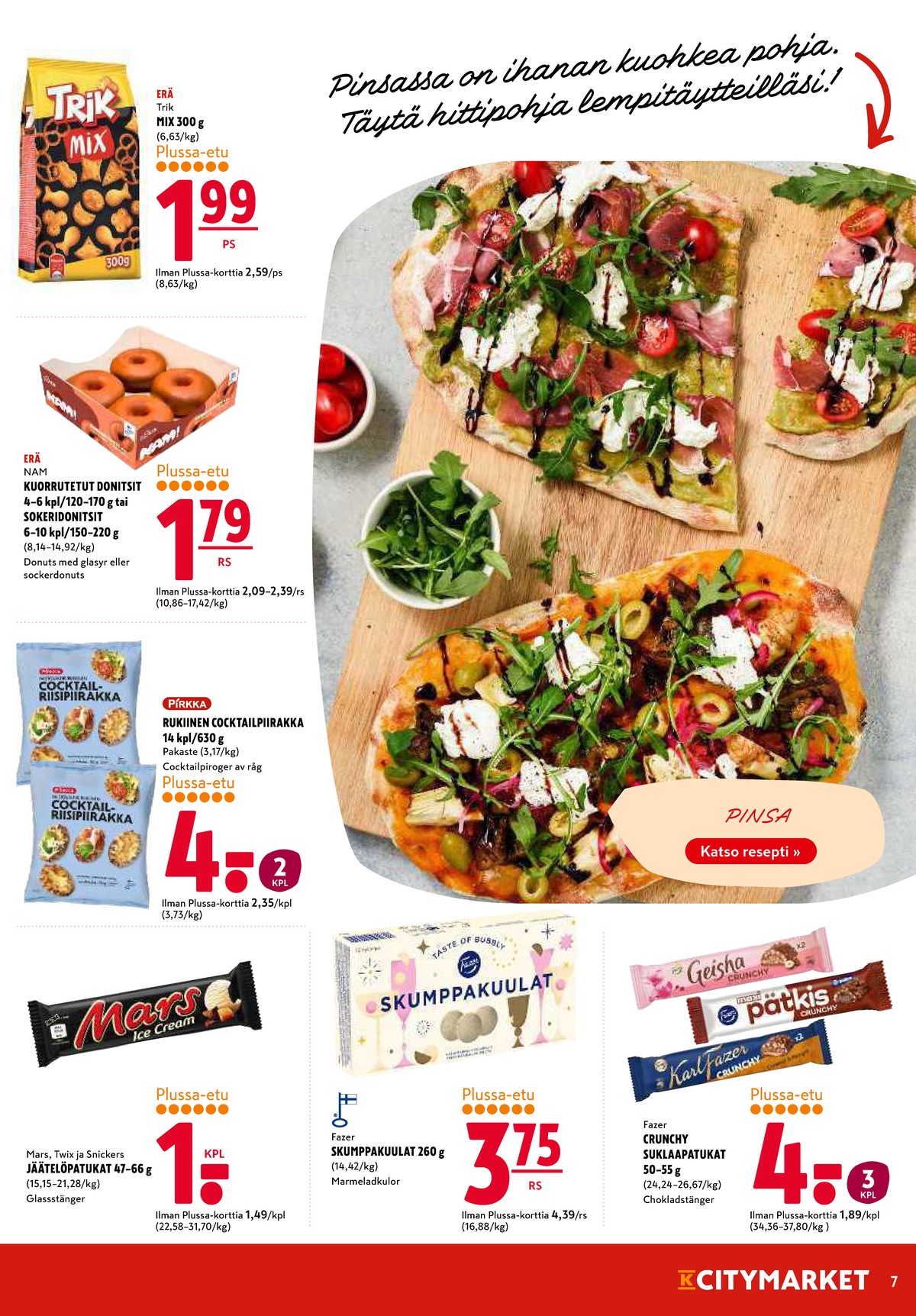 Katso ketjun K-Citymarket tarjouslehti viikolta 1 sivustolla Viikkotarjoukset.fi. Löydät monia hyviä tarjouksia erilaisista tuotteista, esimerkiksi %product1% tai muista tuotteista. Lue tarjouslehti täältä! Sivu 7