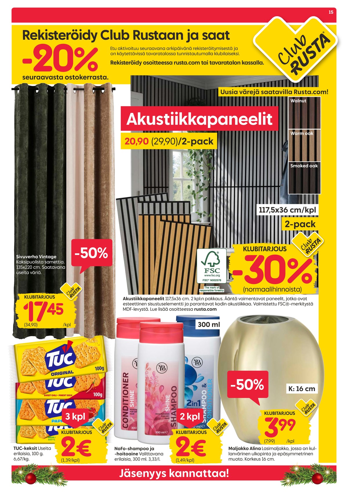 Katso ketjun Rusta tarjouslehti viikolta 1 sivustolla Viikkotarjoukset.fi. Löydät monia hyviä tarjouksia erilaisista tuotteista. Lue tarjouslehti täältä! Sivu 15