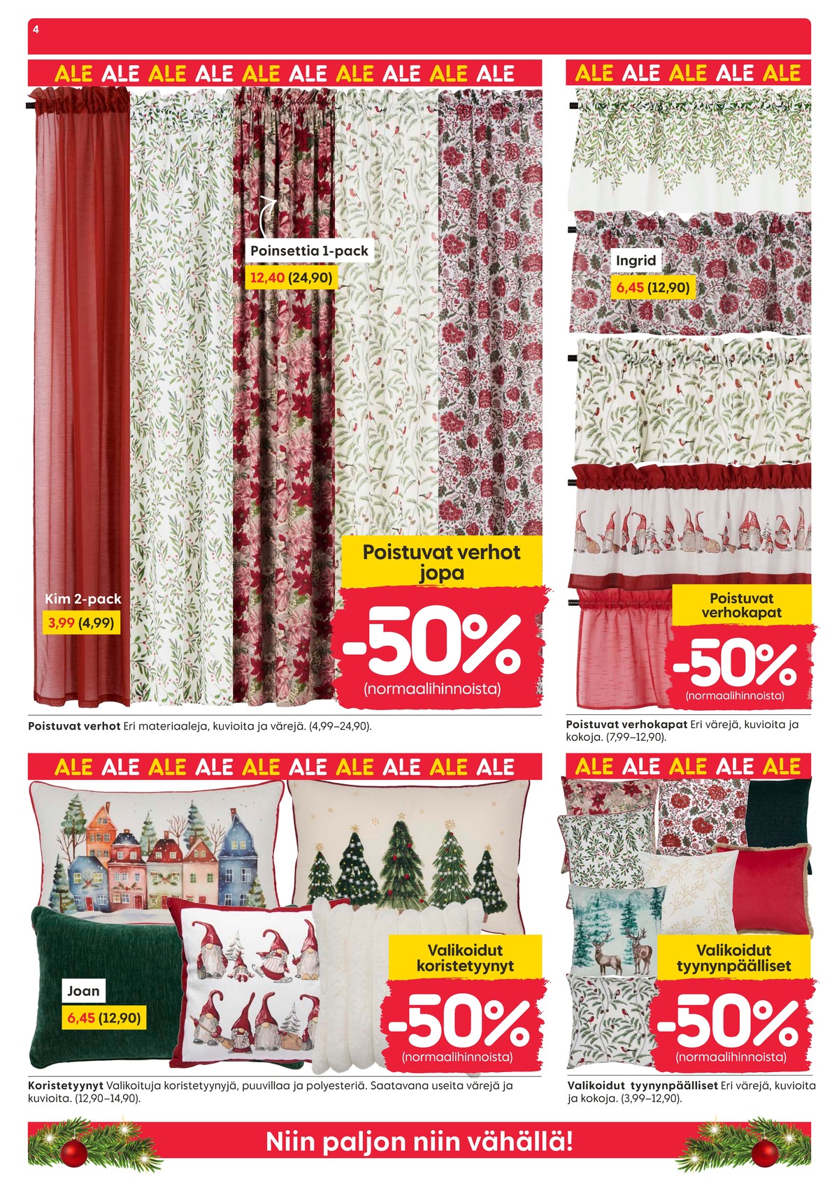 Katso ketjun Rusta tarjouslehti viikolta 1 sivustolla Viikkotarjoukset.fi. Löydät monia hyviä tarjouksia erilaisista tuotteista, esimerkiksi verhokappa ei määritelty tai sisustustyynynpäällinen ei määritelty. Lue tarjouslehti täältä! Sivu 4