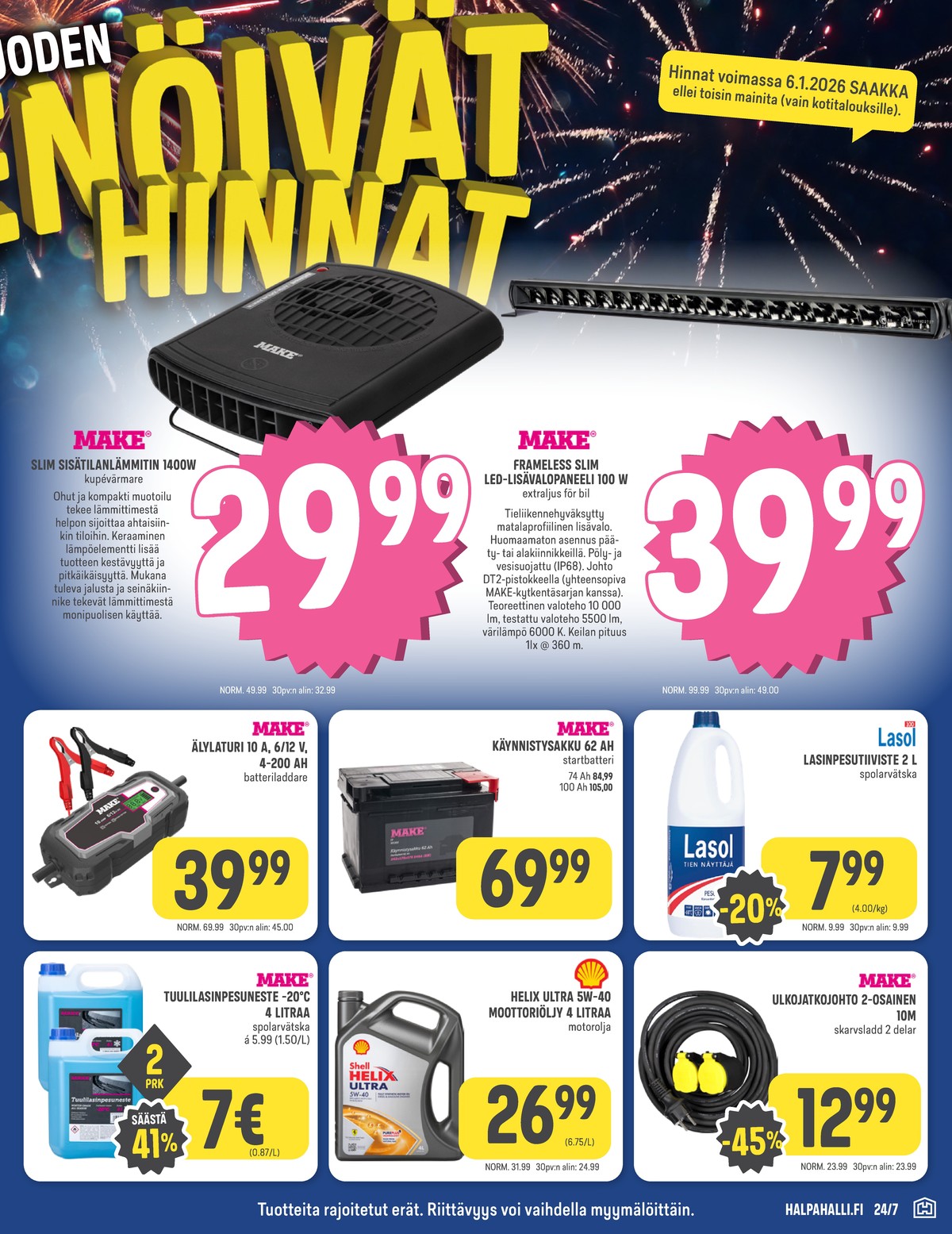 Katso ketjun Halpa Halli tarjouslehti viikolta 1 sivustolla Viikkotarjoukset.fi. Löydät monia hyviä tarjouksia erilaisista tuotteista. Lue tarjouslehti täältä! Sivu 7