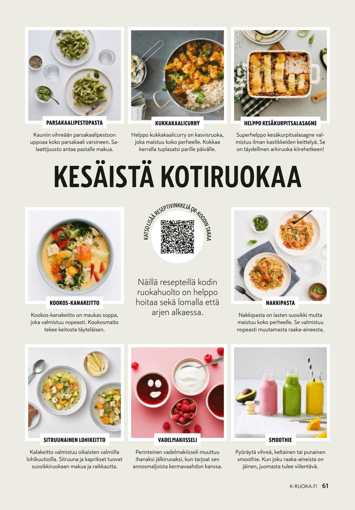 Katso ketjun K-Ruoka tarjouslehti viikolta 29 sivustolla Viikkotarjoukset.fi. Löydät monia hyviä tarjouksia erilaisista tuotteista. Lue tarjouslehti täältä! Sivu 61