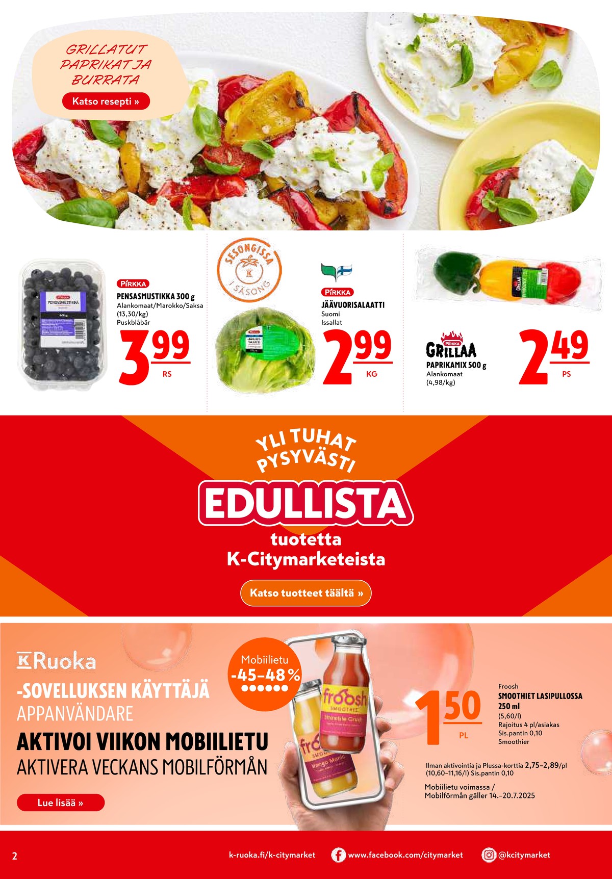 Katso ketjun K-Citymarket tarjouslehti viikolta 29 sivustolla Viikkotarjoukset.fi. Löydät monia hyviä tarjouksia erilaisista tuotteista, esimerkiksi mustikat pirkka tai jäävuorisalaatit pirkka. Lue tarjouslehti täältä! Sivu 2
