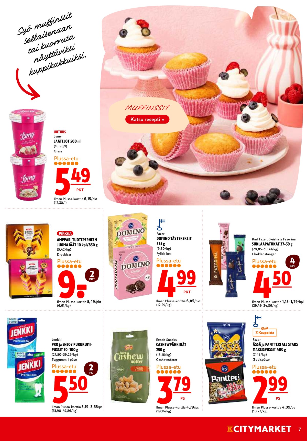Katso ketjun K-Citymarket tarjouslehti viikolta 29 sivustolla Viikkotarjoukset.fi. Löydät monia hyviä tarjouksia erilaisista tuotteista, esimerkiksi jälkiruokajäätelöt jymy tai suklaapatukat fazer. Lue tarjouslehti täältä! Sivu 7