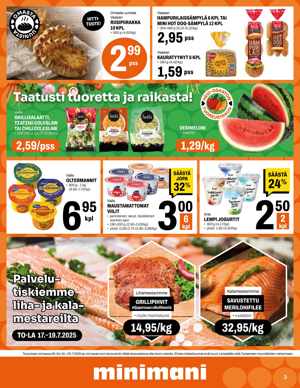 Katso ketjun Minimani tarjouslehti viikolta 29 sivustolla Viikkotarjoukset.fi. Löydät monia hyviä tarjouksia erilaisista tuotteista. Lue tarjouslehti täältä! Sivu 3