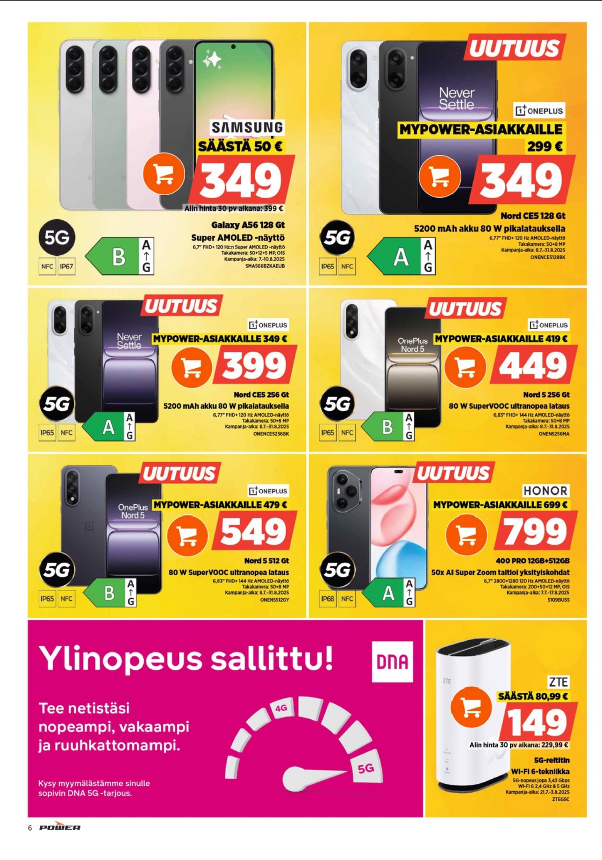 Katso ketjun Power tarjouslehti viikolta 30 sivustolla Viikkotarjoukset.fi. Löydät monia hyviä tarjouksia erilaisista tuotteista, esimerkiksi smartphone oneplus ce5 tai smartphone samsung galaxy a56. Lue tarjouslehti täältä! Sivu 6