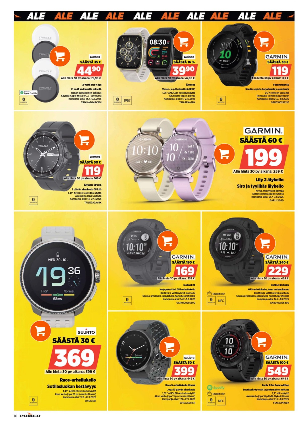 Katso ketjun Power tarjouslehti viikolta 30 sivustolla Viikkotarjoukset.fi. Löydät monia hyviä tarjouksia erilaisista tuotteista, esimerkiksi smart watch garmin tai smart watch triacle. Lue tarjouslehti täältä! Sivu 10