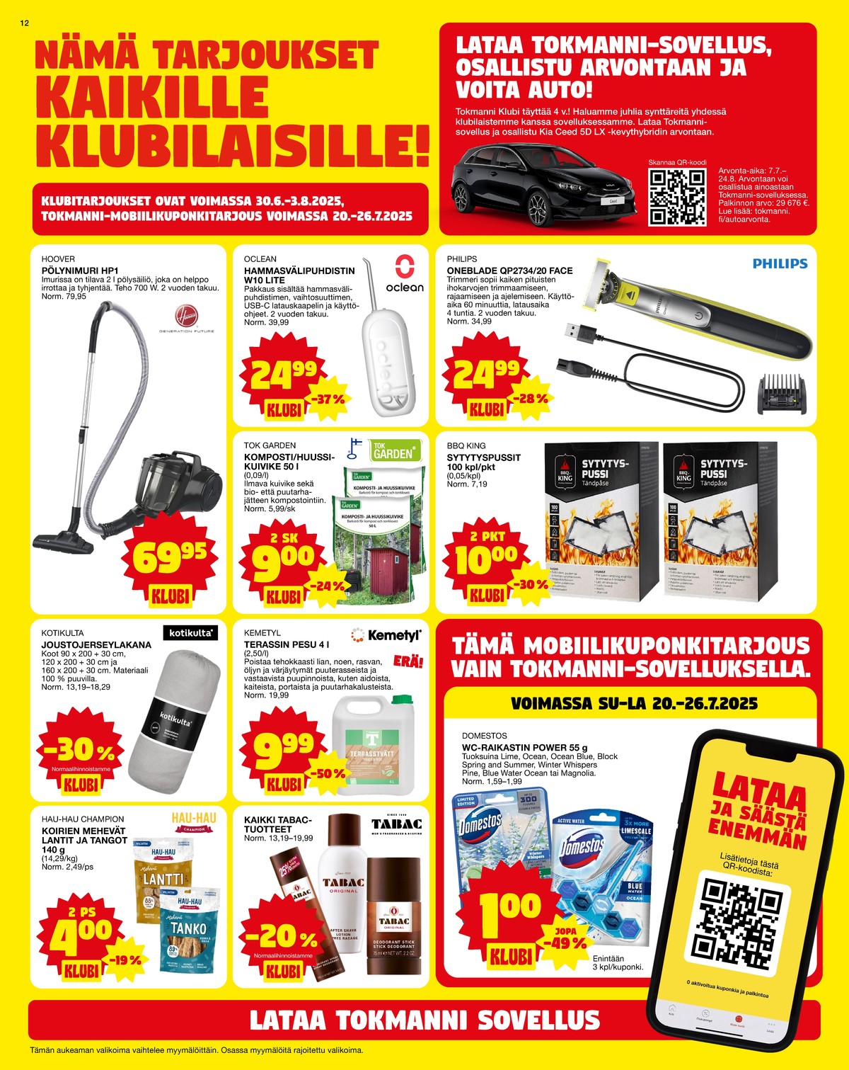 Katso ketjun Tokmanni tarjouslehti viikolta 30 sivustolla Viikkotarjoukset.fi. Löydät monia hyviä tarjouksia erilaisista tuotteista, esimerkiksi %product1% tai muista tuotteista. Lue tarjouslehti täältä! Sivu 12