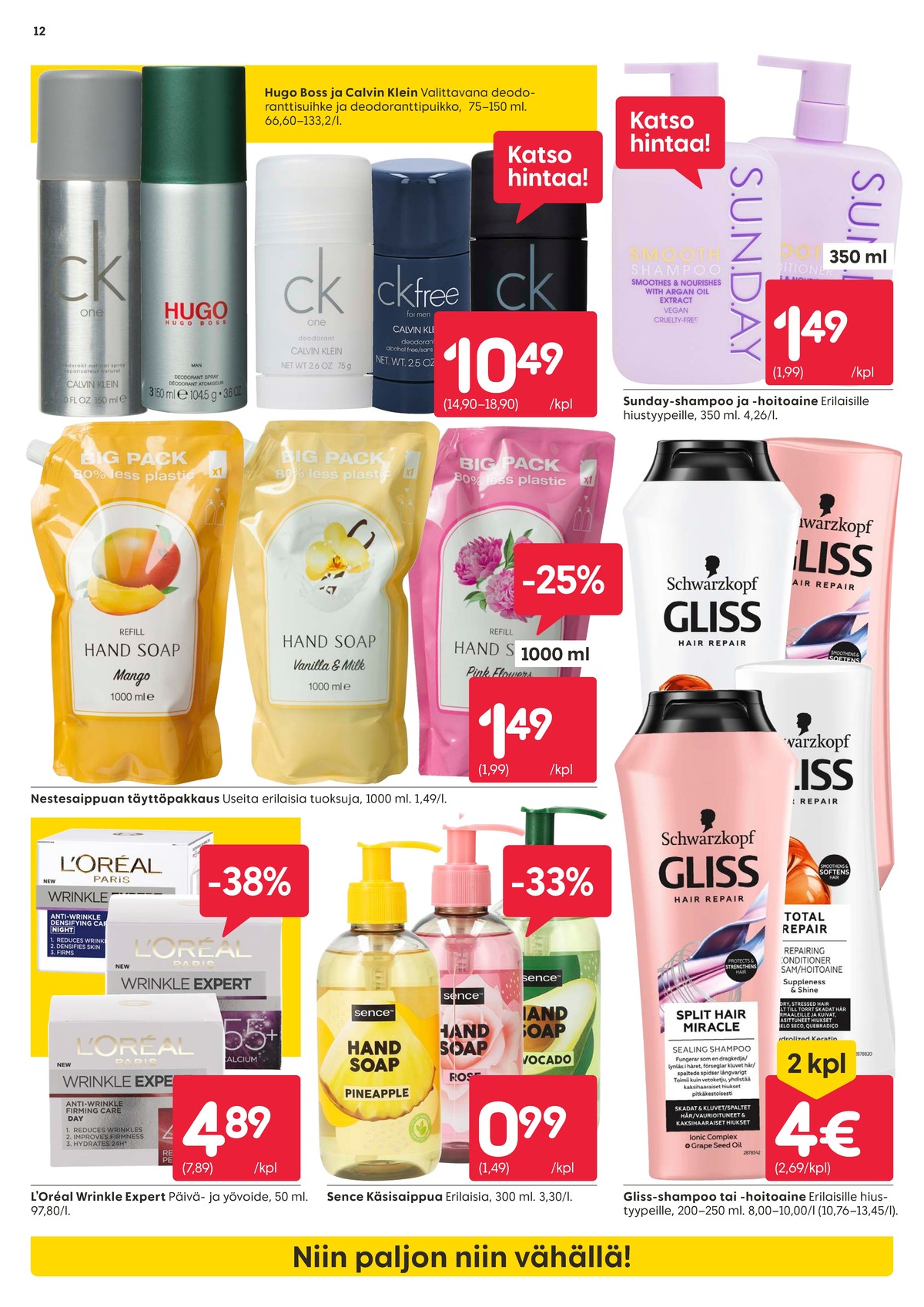 Katso ketjun Rusta tarjouslehti viikolta 30 sivustolla Viikkotarjoukset.fi. Löydät monia hyviä tarjouksia erilaisista tuotteista, esimerkiksi shampoot sunsilk tai hoitoaineet sunday. Lue tarjouslehti täältä! Sivu 12