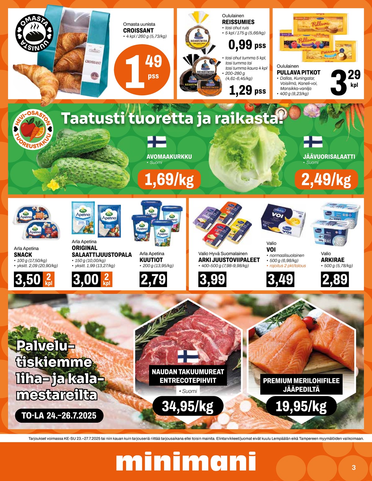 Katso ketjun Minimani tarjouslehti viikolta 30 sivustolla Viikkotarjoukset.fi. Löydät monia hyviä tarjouksia erilaisista tuotteista, esimerkiksi pullapitkot pullava tai ruispalat reissumies. Lue tarjouslehti täältä! Sivu 3