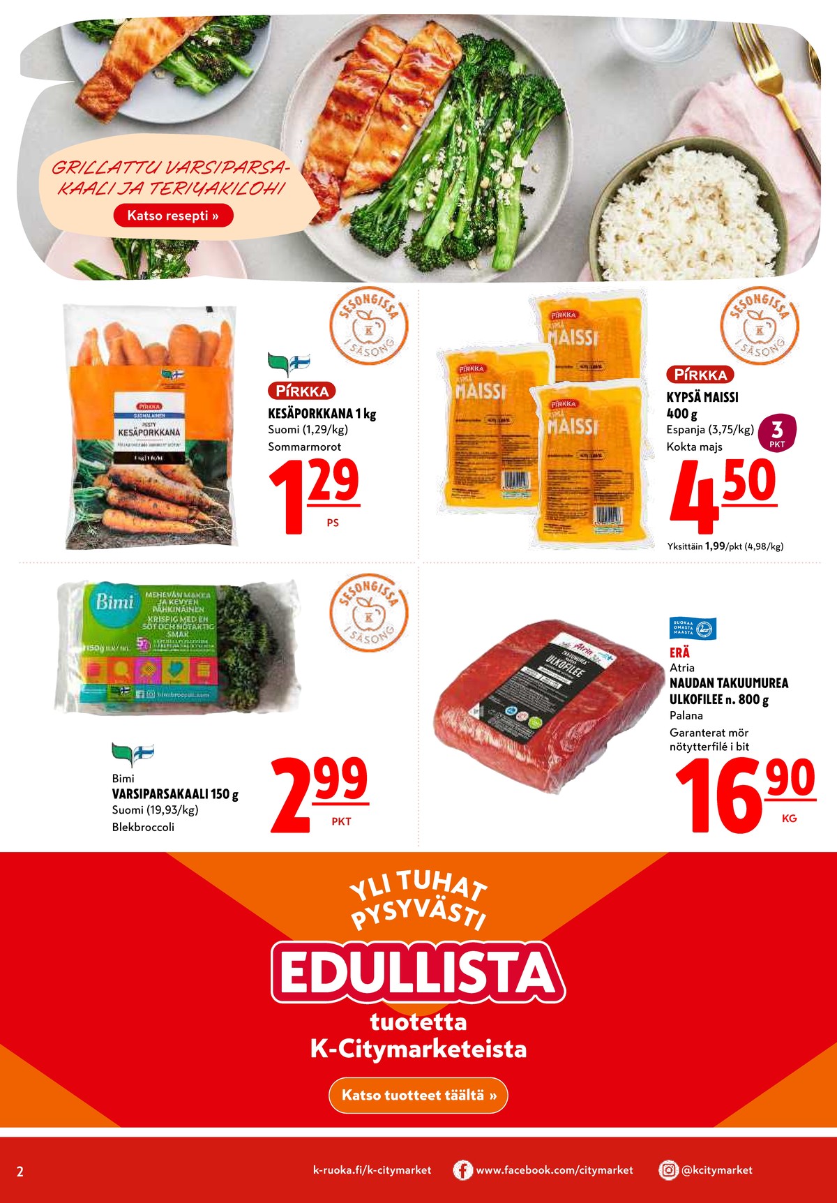 Katso ketjun K-Citymarket tarjouslehti viikolta 30 sivustolla Viikkotarjoukset.fi. Löydät monia hyviä tarjouksia erilaisista tuotteista. Lue tarjouslehti täältä! Sivu 2
