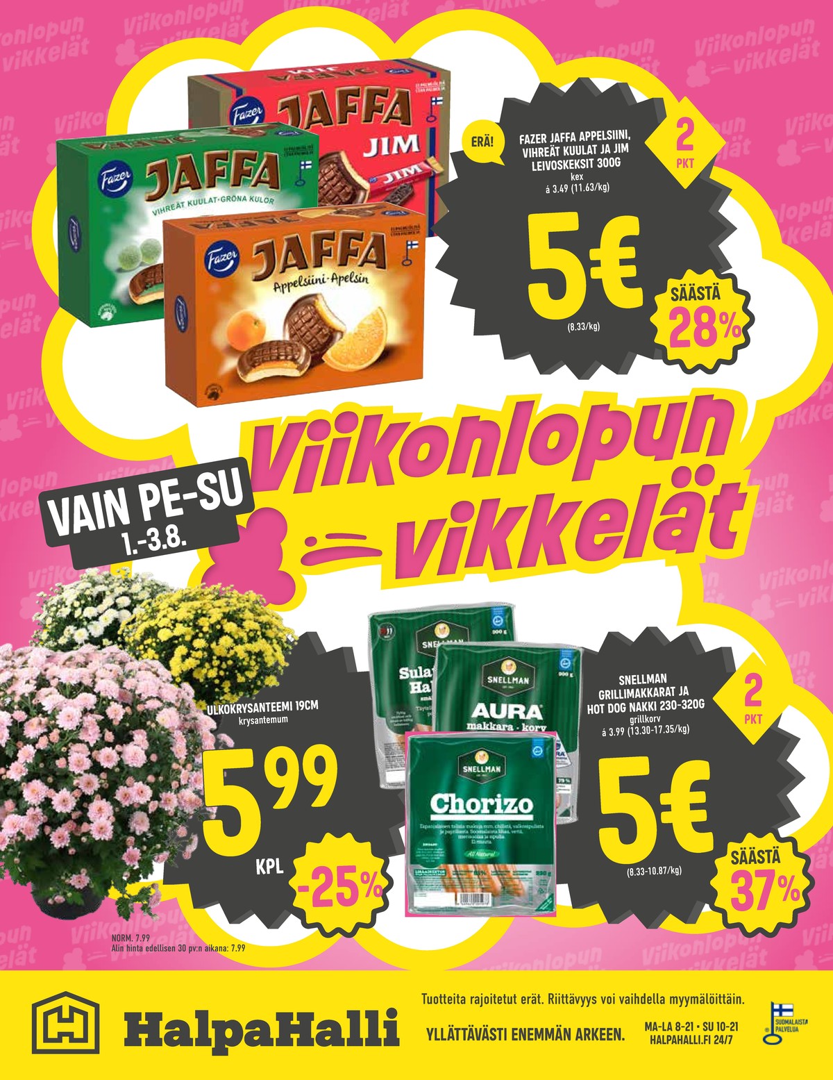 Katso ketjun Halpa Halli tarjouslehti viikolta 31 sivustolla Viikkotarjoukset.fi. Löydät monia hyviä tarjouksia erilaisista tuotteista, esimerkiksi keksit jaffa tai ruukkukukat huiskula. Lue tarjouslehti täältä! Sivu 12