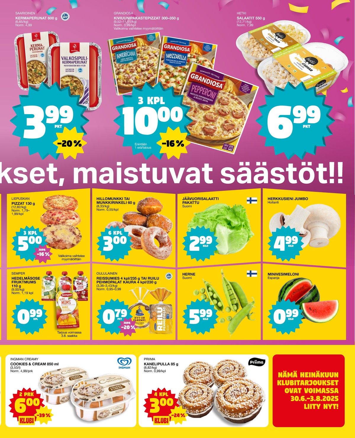 Katso ketjun Tokmanni tarjouslehti viikolta 31 sivustolla Viikkotarjoukset.fi. Löydät monia hyviä tarjouksia erilaisista tuotteista, esimerkiksi jälkiruokajäätelöt creamy tai pullat priima. Lue tarjouslehti täältä! Sivu 3