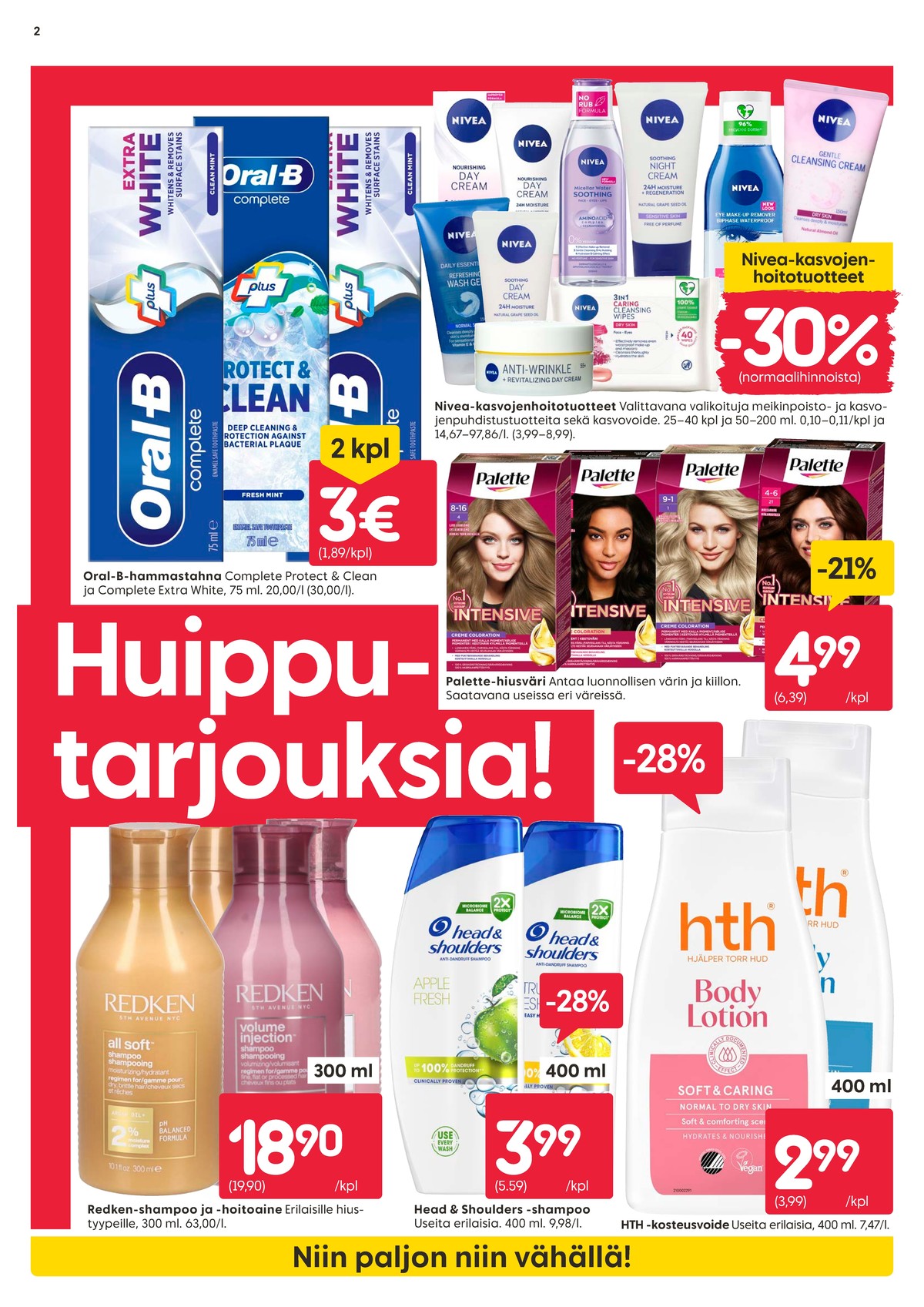 Katso ketjun Rusta tarjouslehti viikolta 32 sivustolla Viikkotarjoukset.fi. Löydät monia hyviä tarjouksia erilaisista tuotteista, esimerkiksi hammastahnat oral b tai hiusvärit palette. Lue tarjouslehti täältä! Sivu 2