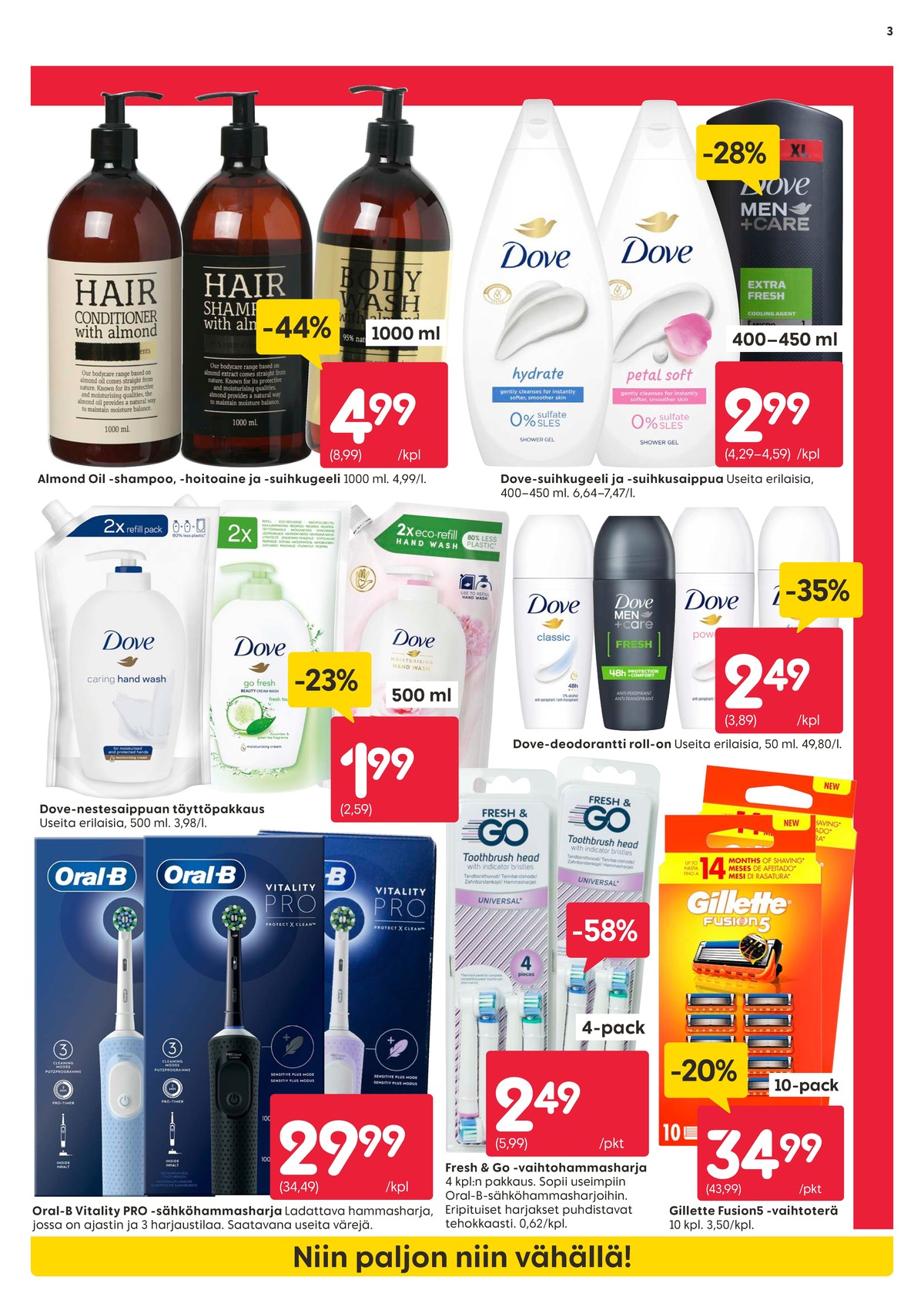 Katso ketjun Rusta tarjouslehti viikolta 32 sivustolla Viikkotarjoukset.fi. Löydät monia hyviä tarjouksia erilaisista tuotteista, esimerkiksi shampoot almond oil tai hoitoaineet almond oil. Lue tarjouslehti täältä! Sivu 3