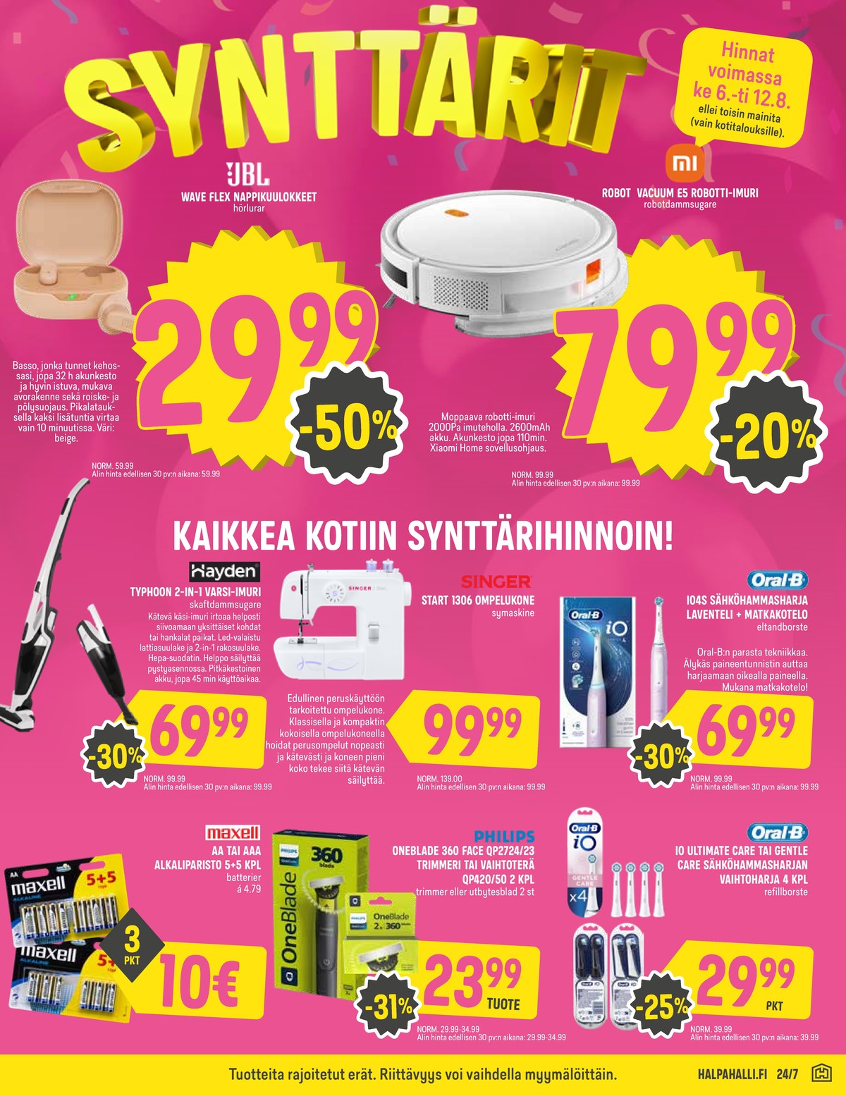 Katso ketjun Halpa Halli tarjouslehti viikolta 32 sivustolla Viikkotarjoukset.fi. Löydät monia hyviä tarjouksia erilaisista tuotteista. Lue tarjouslehti täältä! Sivu 7