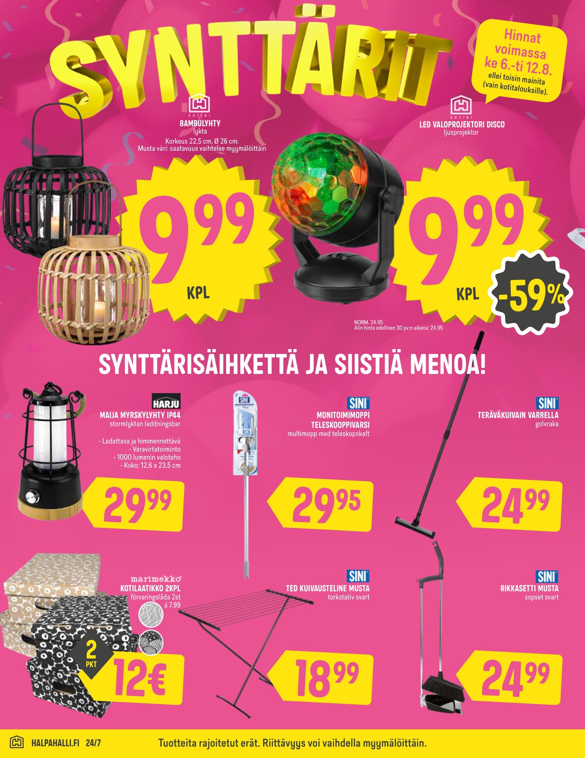 Katso ketjun Halpa Halli tarjouslehti viikolta 32 sivustolla Viikkotarjoukset.fi. Löydät monia hyviä tarjouksia erilaisista tuotteista. Lue tarjouslehti täältä! Sivu 8