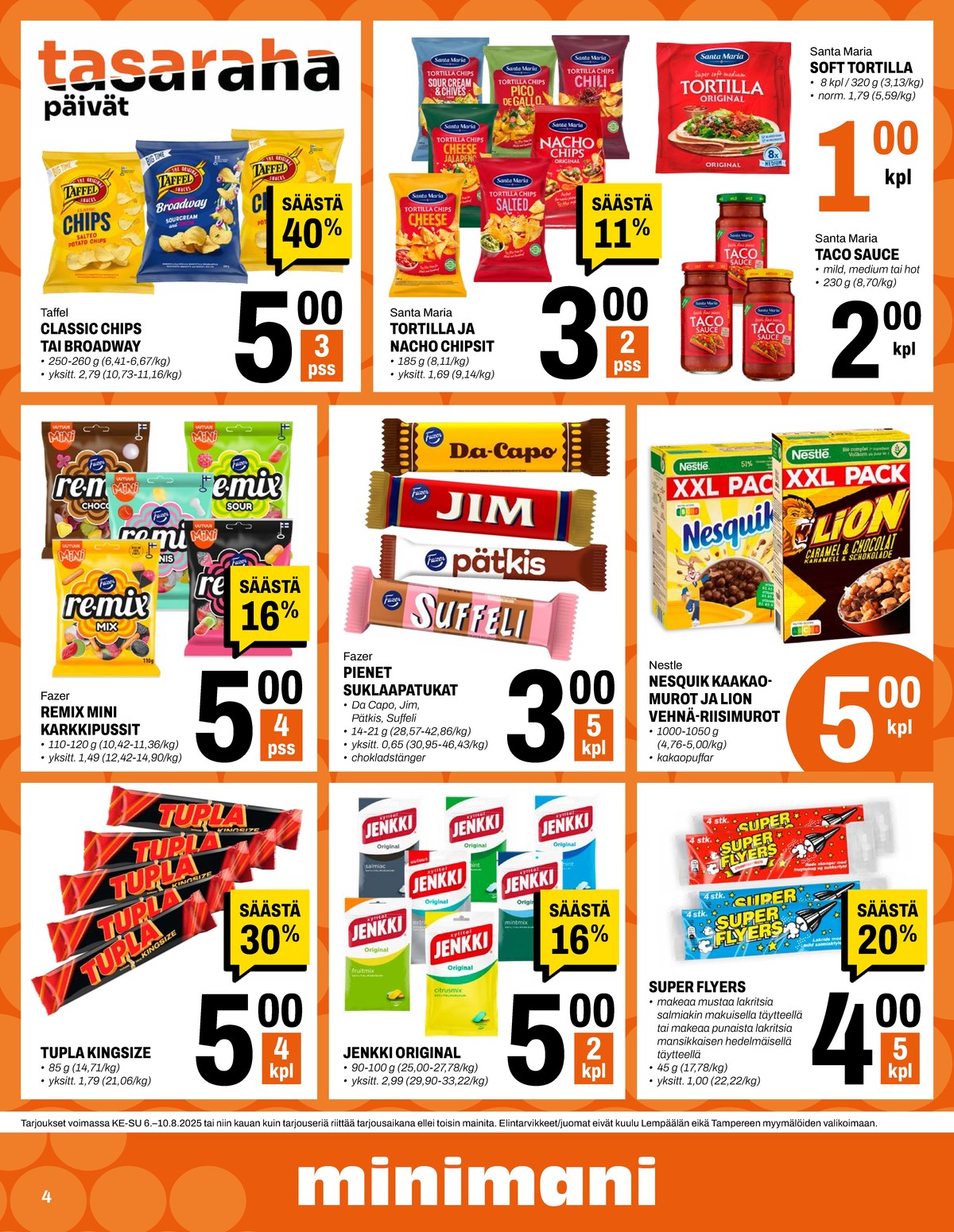 Katso ketjun Minimani tarjouslehti viikolta 32 sivustolla Viikkotarjoukset.fi. Löydät monia hyviä tarjouksia erilaisista tuotteista, esimerkiksi broadway sourcream & onion perunalastut taffel tai classic chips perunalastut taffel. Lue tarjouslehti täältä! Sivu 4