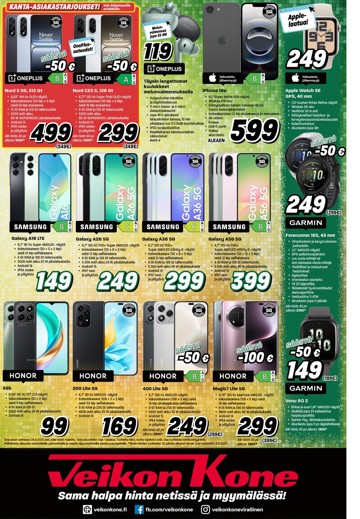 Katso ketjun Veikon Kone tarjouslehti viikolta 33 sivustolla Viikkotarjoukset.fi. Löydät monia hyviä tarjouksia erilaisista tuotteista, esimerkiksi smartphone oneplus nord 5 tai smartphone oneplus ce5. Lue tarjouslehti täältä! Sivu 8