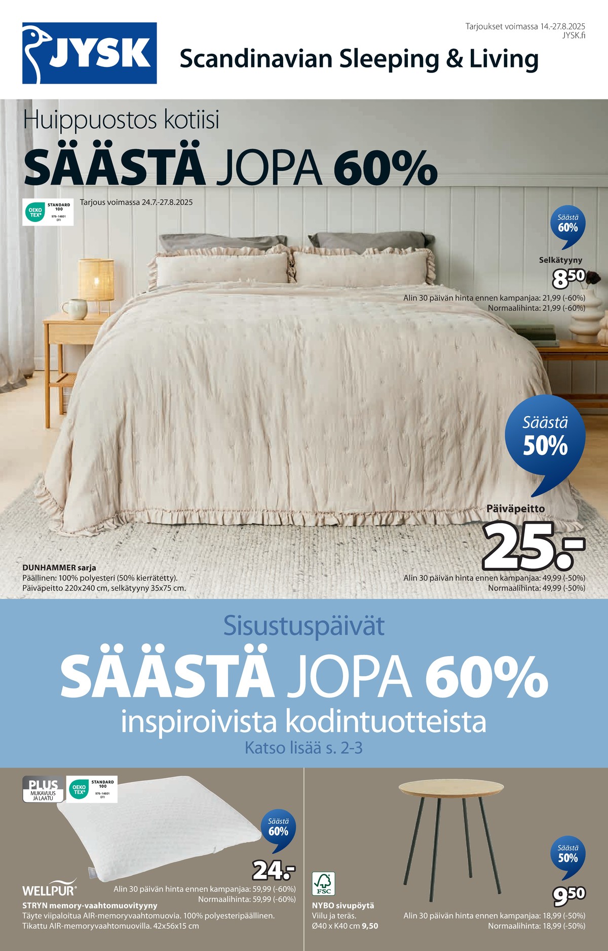Katso ketjun Jysk tarjouslehti viikolta 34 sivustolla Viikkotarjoukset.fi. Löydät monia hyviä tarjouksia erilaisista tuotteista. Lue tarjouslehti täältä! Sivu 2