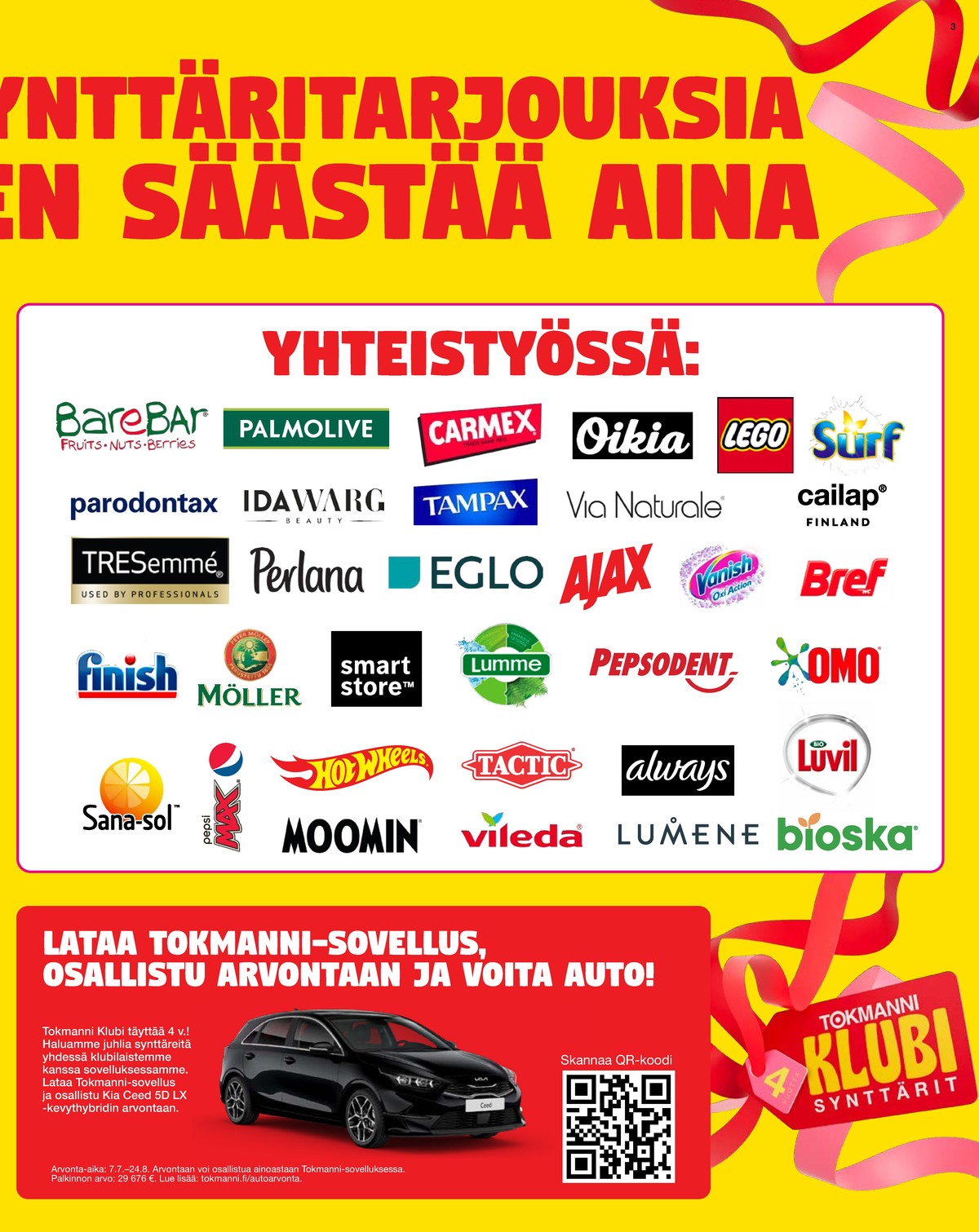 Katso ketjun Tokmanni tarjouslehti viikolta 34 sivustolla Viikkotarjoukset.fi. Löydät monia hyviä tarjouksia erilaisista tuotteista. Lue tarjouslehti täältä! Sivu 3