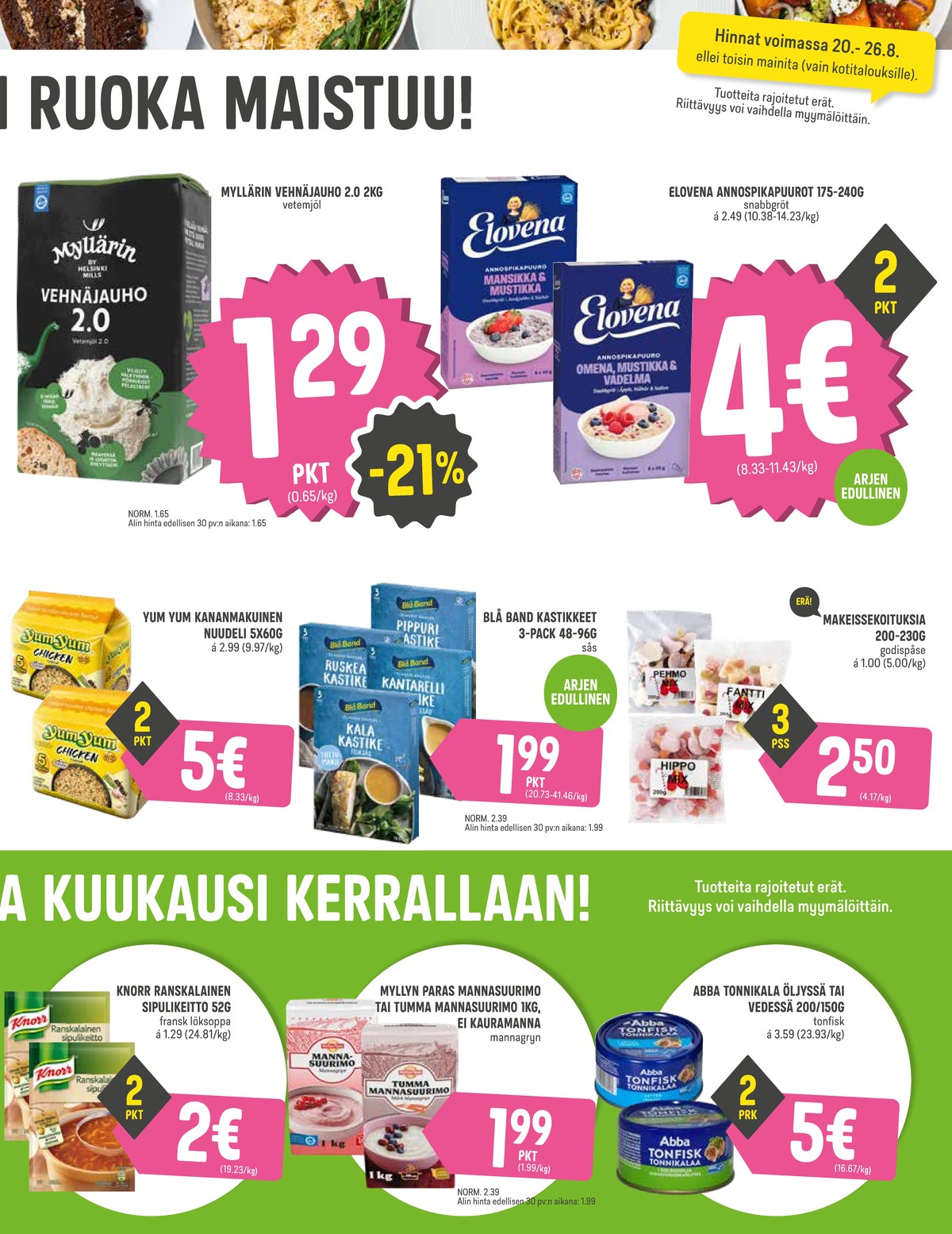 Katso ketjun Halpa Halli tarjouslehti viikolta 34 sivustolla Viikkotarjoukset.fi. Löydät monia hyviä tarjouksia erilaisista tuotteista. Lue tarjouslehti täältä! Sivu 5