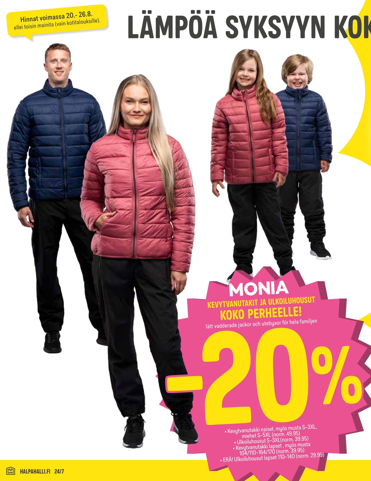 Katso ketjun Halpa Halli tarjouslehti viikolta 34 sivustolla Viikkotarjoukset.fi. Löydät monia hyviä tarjouksia erilaisista tuotteista. Lue tarjouslehti täältä! Sivu 10
