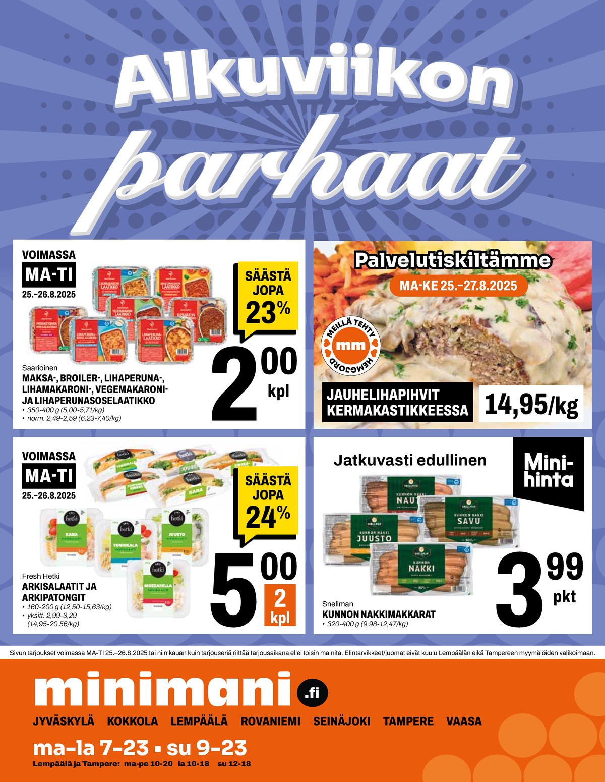 Katso ketjun Minimani tarjouslehti viikolta 34 sivustolla Viikkotarjoukset.fi. Löydät monia hyviä tarjouksia erilaisista tuotteista. Lue tarjouslehti täältä! Sivu 12