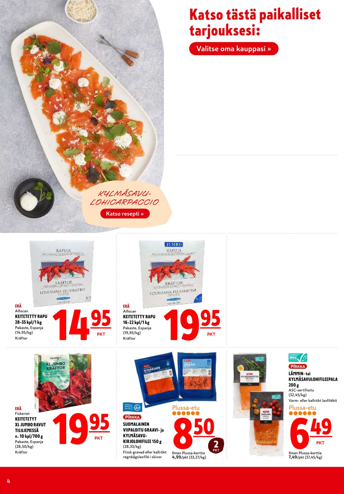 Katso ketjun K-Citymarket tarjouslehti viikolta 34 sivustolla Viikkotarjoukset.fi. Löydät monia hyviä tarjouksia erilaisista tuotteista, esimerkiksi ravut alfocan tai ravut alfocan. Lue tarjouslehti täältä! Sivu 4