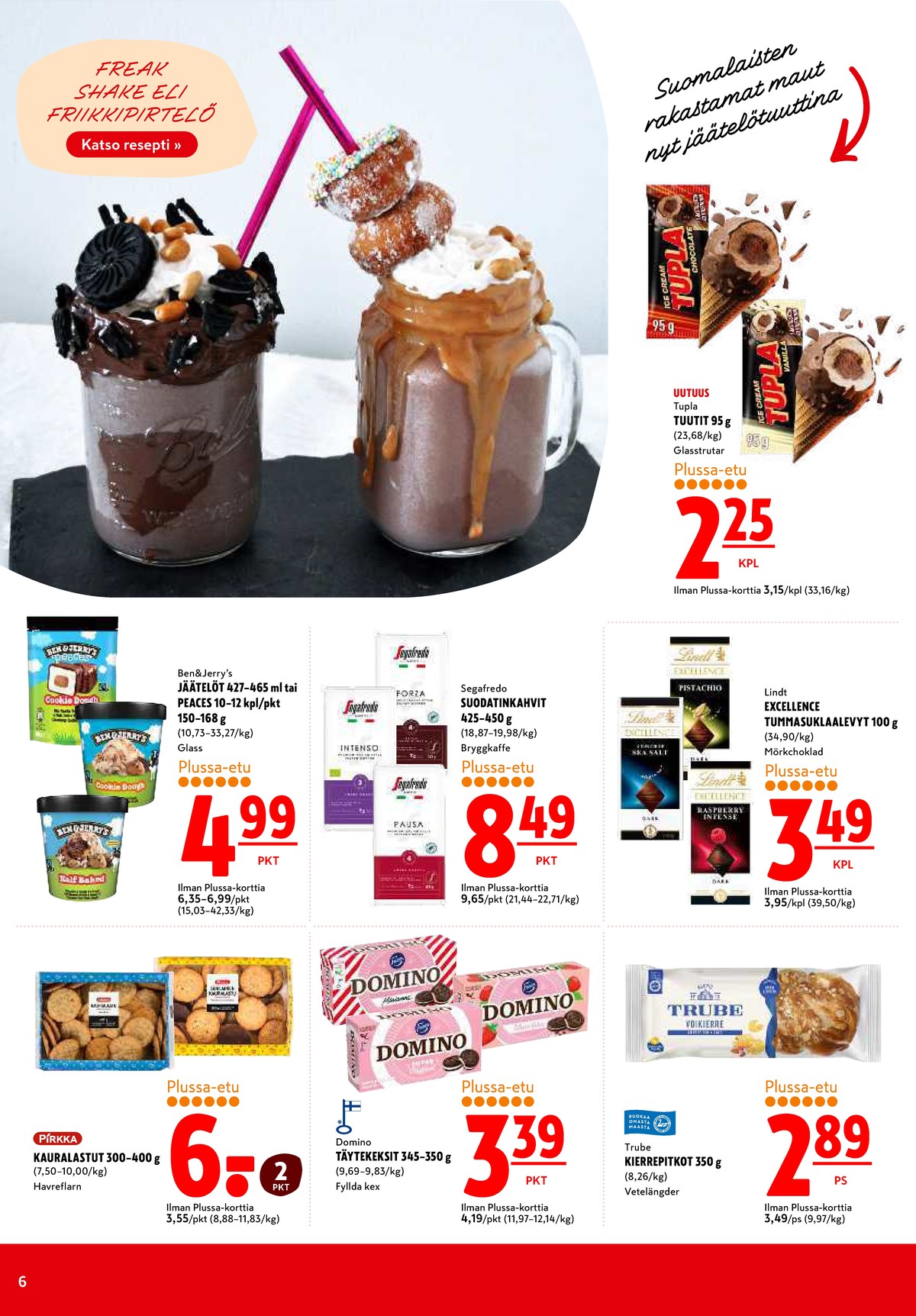 Katso ketjun K-Citymarket tarjouslehti viikolta 34 sivustolla Viikkotarjoukset.fi. Löydät monia hyviä tarjouksia erilaisista tuotteista, esimerkiksi jälkiruokajäätelöt magnum tai snack-jäätelöt ben & jerrys. Lue tarjouslehti täältä! Sivu 6