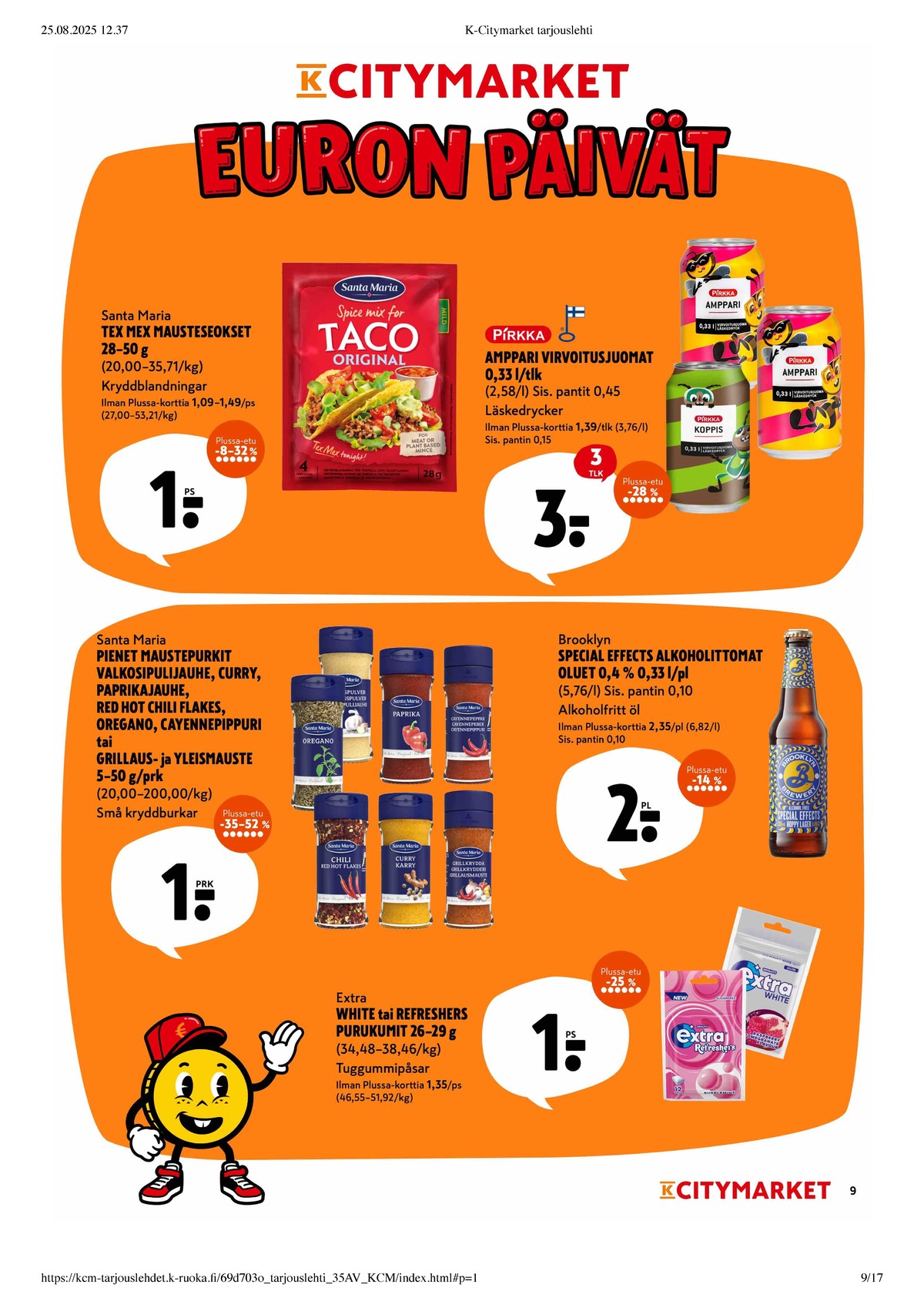 Katso ketjun K-Citymarket tarjouslehti viikolta 35 sivustolla Viikkotarjoukset.fi. Löydät monia hyviä tarjouksia erilaisista tuotteista. Lue tarjouslehti täältä! Sivu 9
