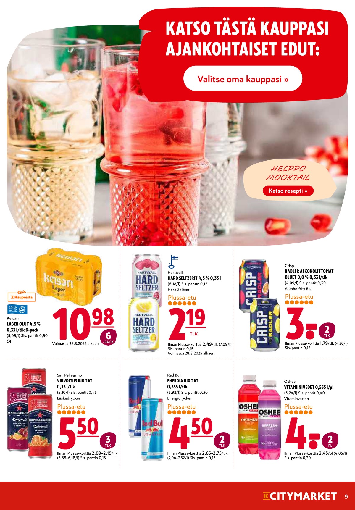 Katso ketjun K-Citymarket tarjouslehti viikolta 35 sivustolla Viikkotarjoukset.fi. Löydät monia hyviä tarjouksia erilaisista tuotteista, esimerkiksi virvoitusjuomat san pellegrino tai alkoholittomat oluet crisp. Lue tarjouslehti täältä! Sivu 9