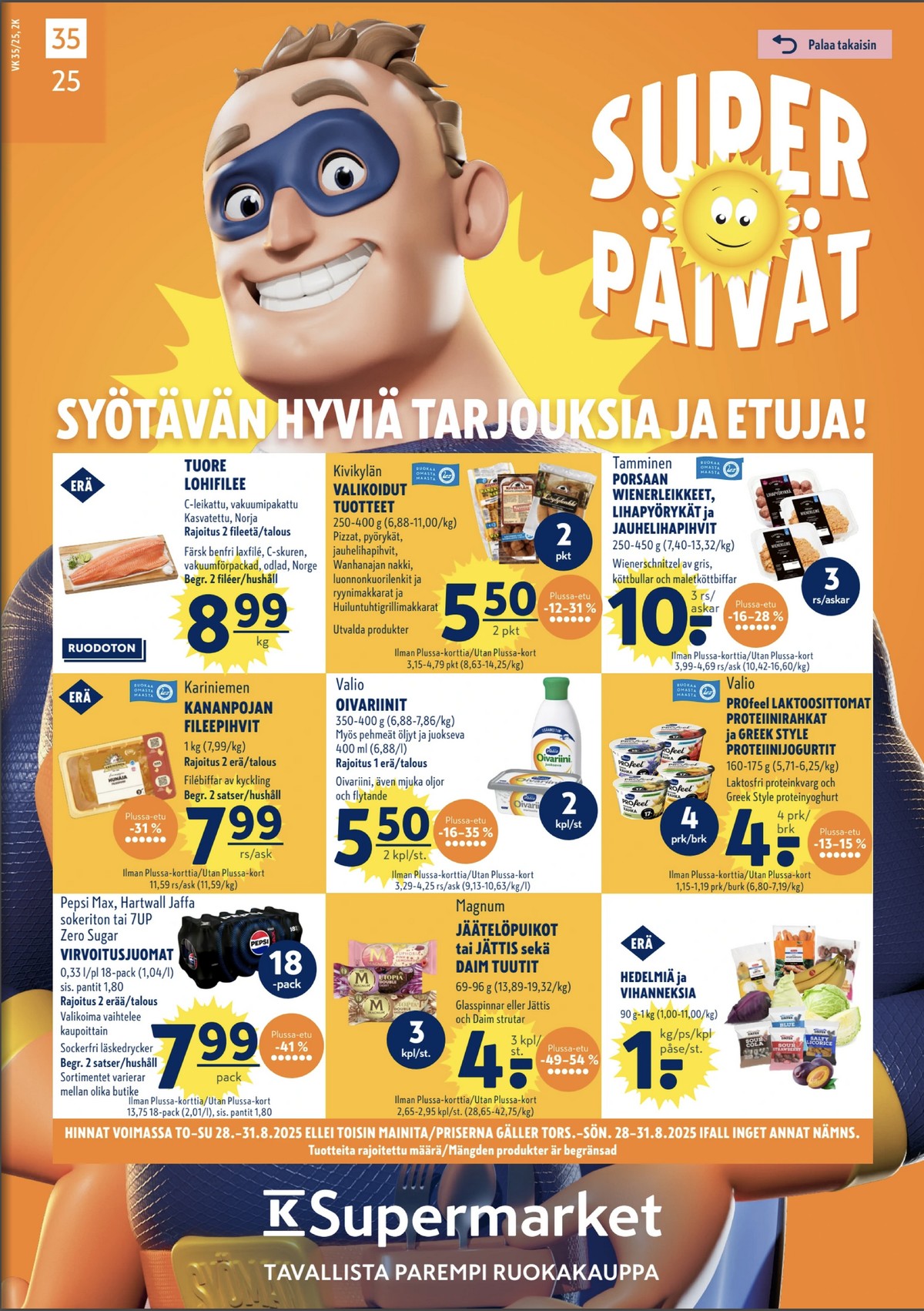Katso ketjun K-Supermarket tarjouslehti viikolta 35 sivustolla Viikkotarjoukset.fi. Löydät monia hyviä tarjouksia erilaisista tuotteista, esimerkiksi wieninleikkeet tamminen tai lihapyörykät tamminen. Lue tarjouslehti täältä! Sivu 1