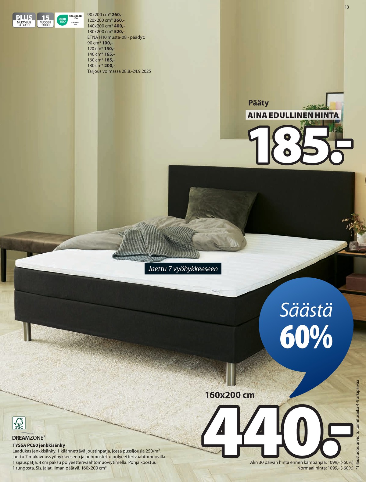 Katso ketjun Jysk tarjouslehti viikolta 36 sivustolla Viikkotarjoukset.fi. Löydät monia hyviä tarjouksia erilaisista tuotteista, esimerkiksi sängyt dreamzone tai sängyt dreamzone. Lue tarjouslehti täältä! Sivu 14